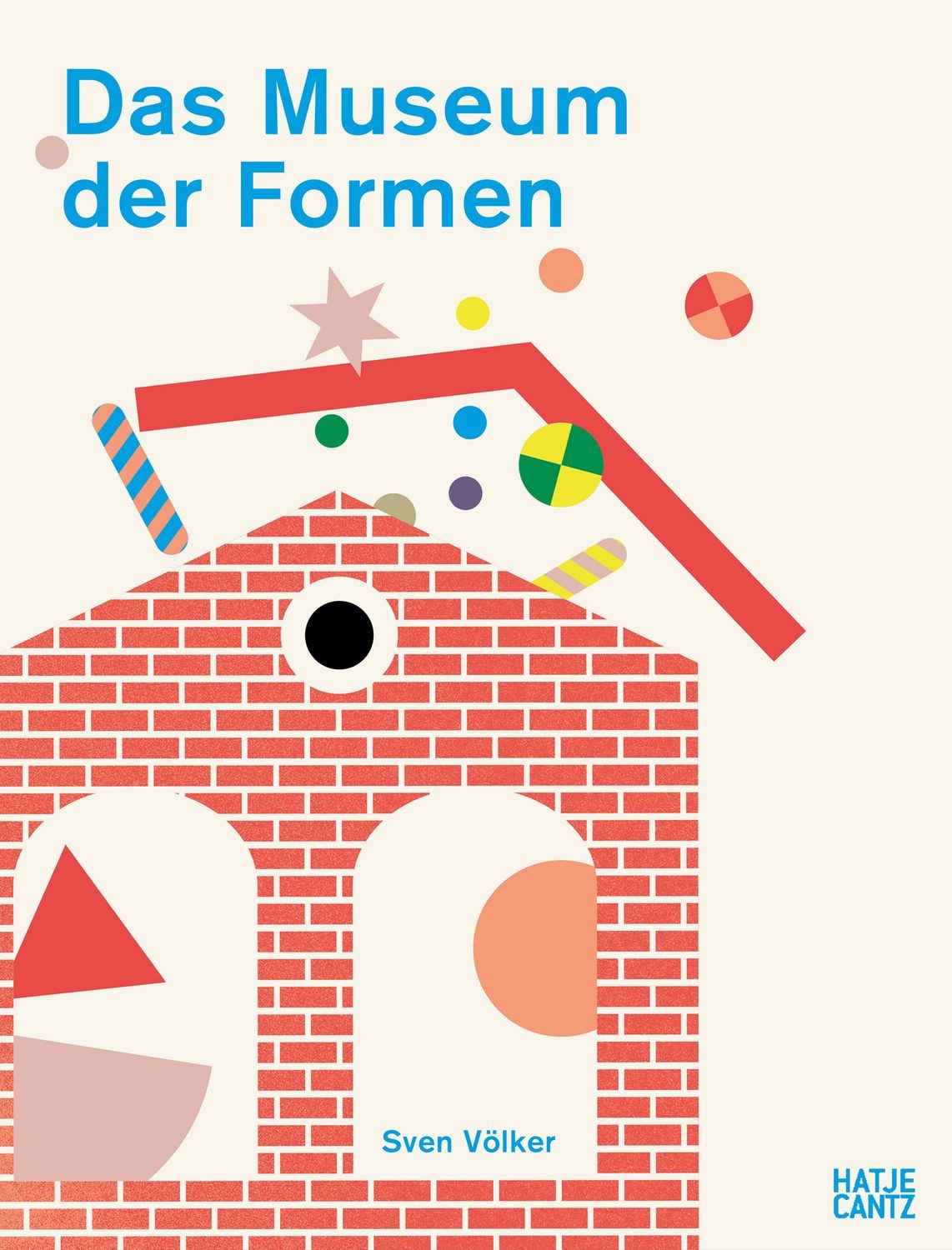 Das Museum der Formen / Sven Völker