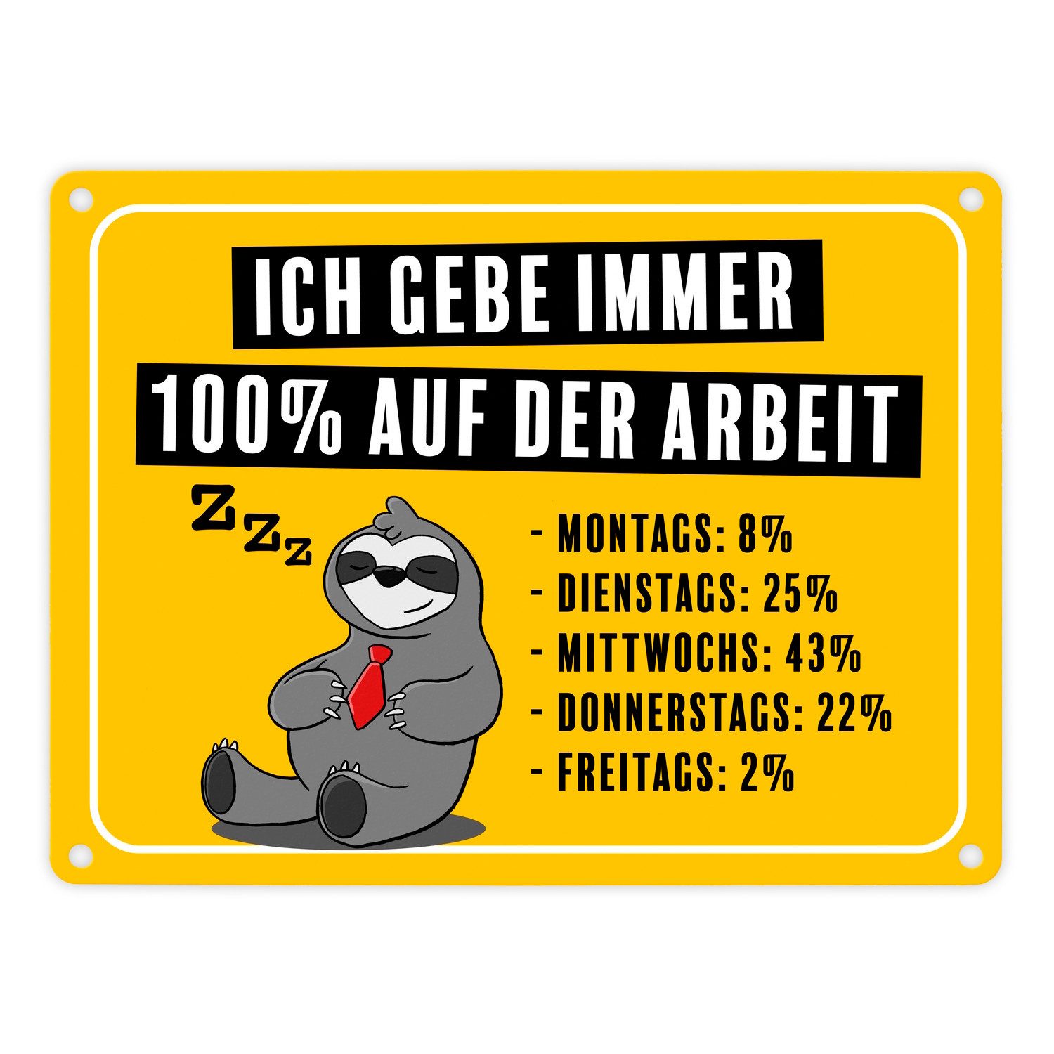 Metallschild Ich gebe immer 100% auf der Arbeit Metallschild in 15x20 cm mit