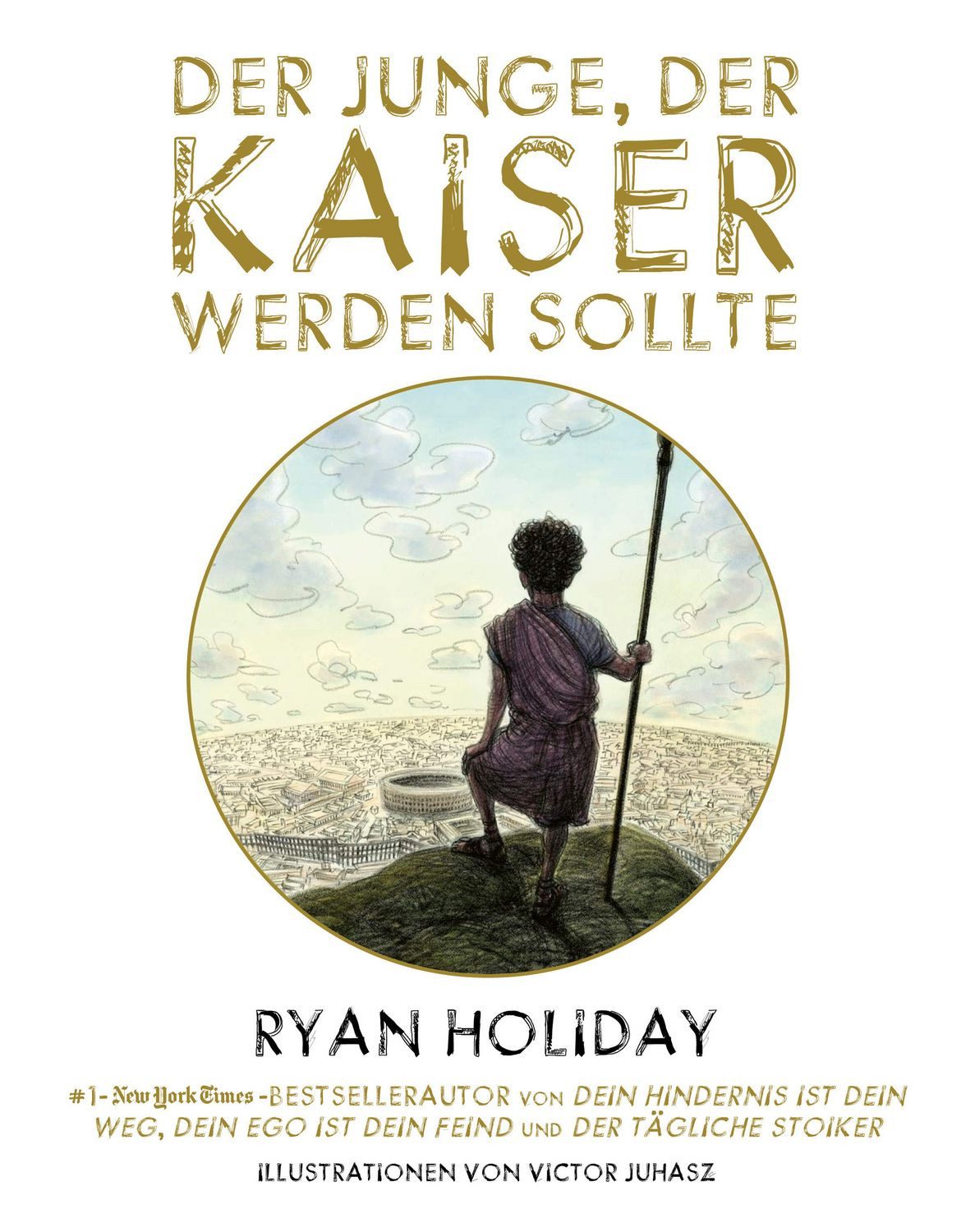 Der Junge, der Kaiser werden sollte / Ryan Holiday