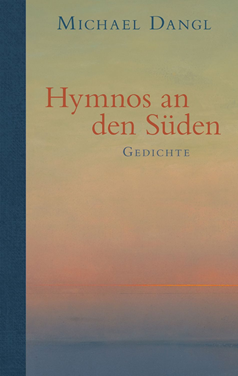 Hymnos an den Süden / Michael Dangl