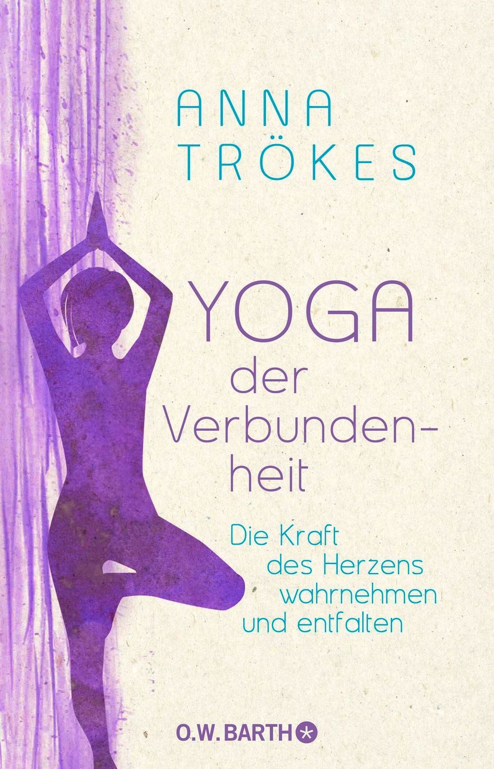Yoga der Verbundenheit / Anna Trökes