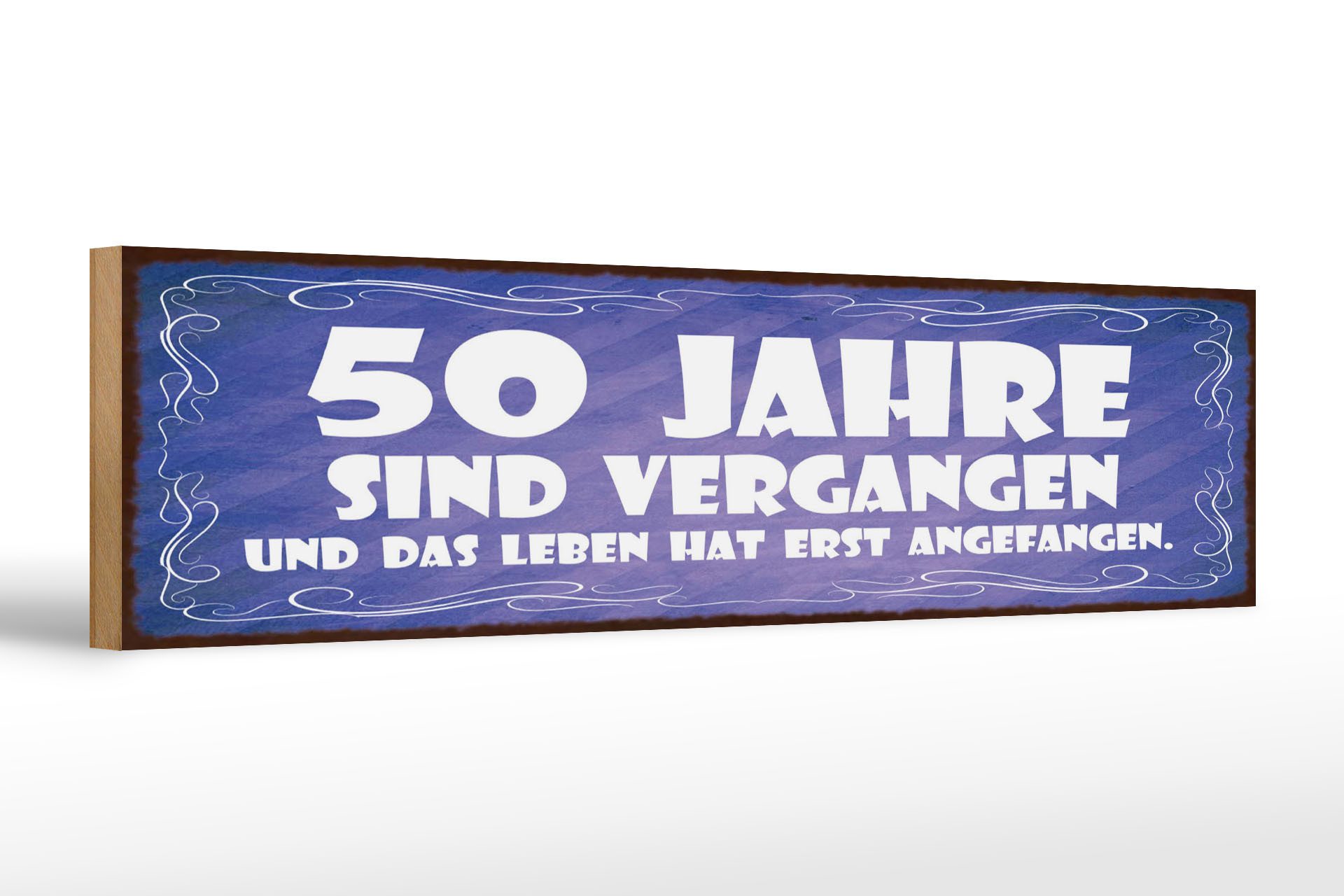 Femer GmbH Holzbild Spruch 46x10 cm 50 Jahre sind vergangen Leben erst angefangen, (1 St), Glatte Holzfaserplatte (MDF), vorn beschichtet