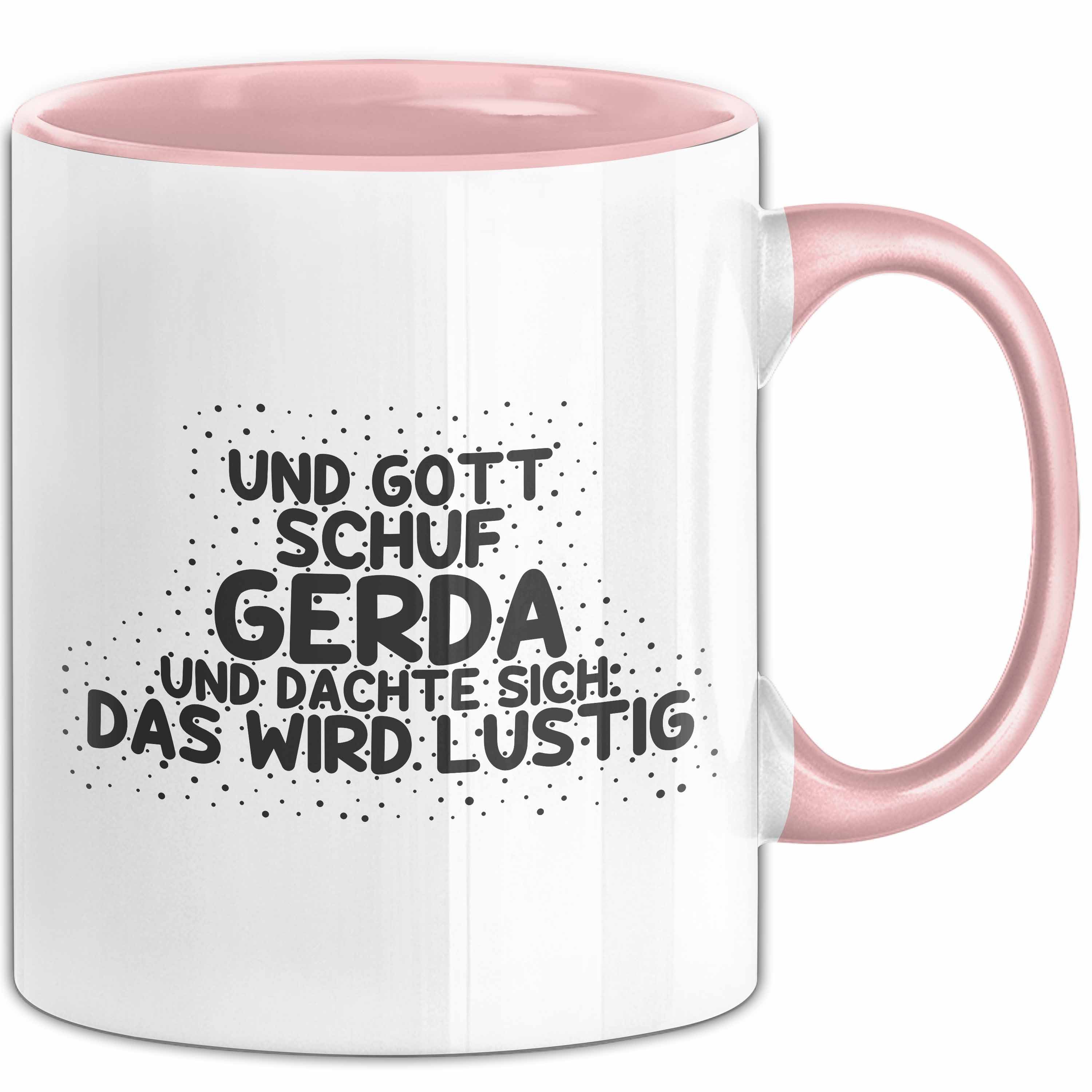 Trendation Tasse Gerda Tasse Und Gott Schuf Gerda Und Dachte Sich: Das Wird Lustig Gesc, Keramik