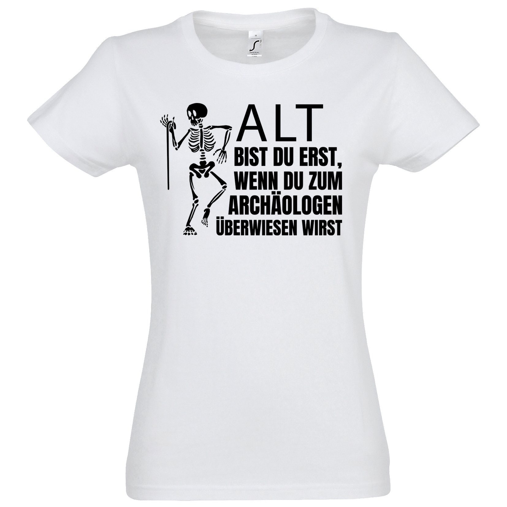 Youth Designz T-Shirt ALT BIST DU ERST BEIM ARCHÄOLOGEN Damen Shirt Mit modischem Print Weiss