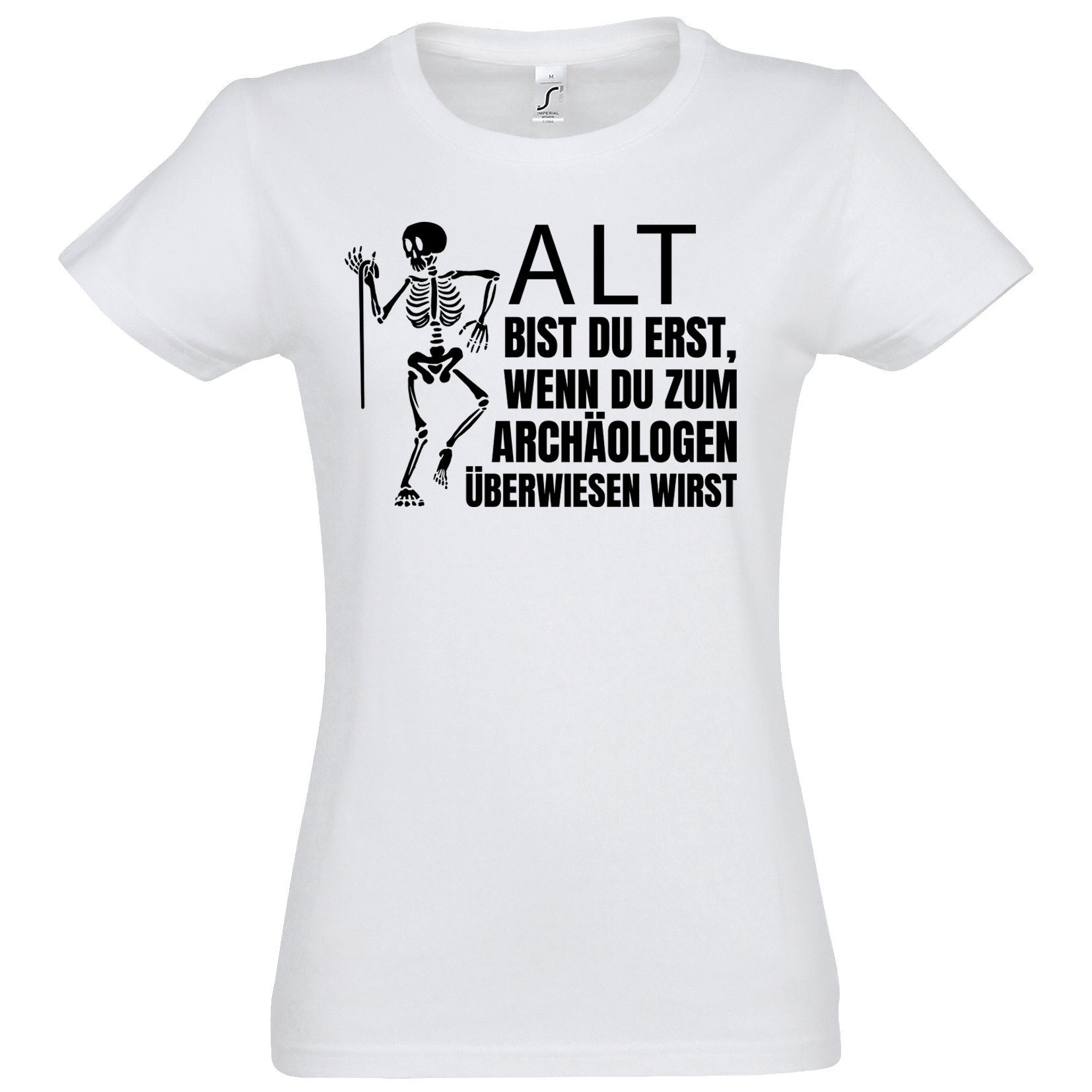 T-Shirt ALT BIST DU ERST BEIM ARCHÄOLOGEN Damen Shirt