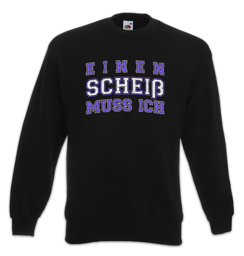 Sweatshirt Einen Scheiß Muss Ich Sweatshirt Egoist Coemdian Comedy Joke Spaß