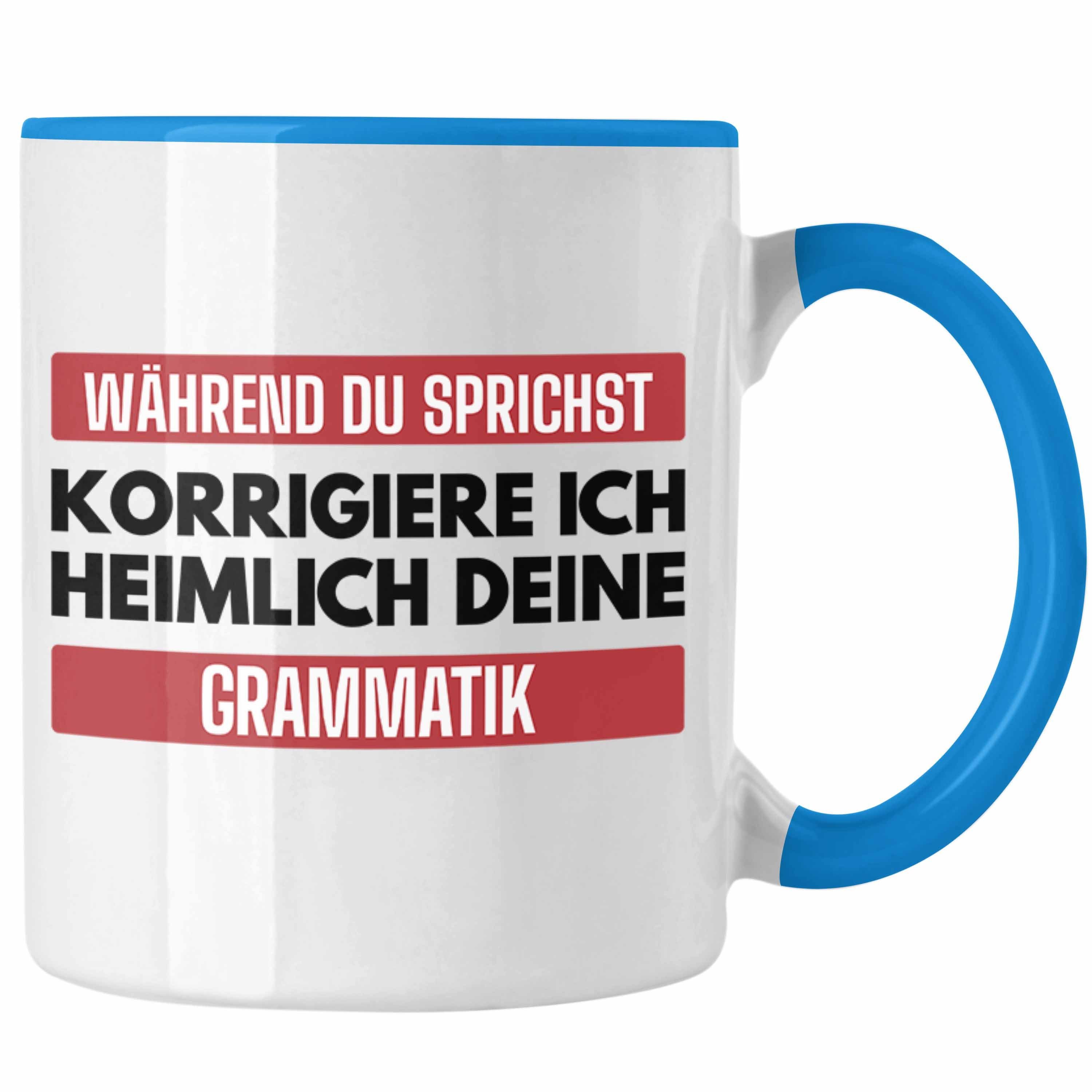 Spruch Sprüche Grammatik - Lehrerin Trendation Trendation Tasse Geschenkidee Blau Tasse Geschenk Lustig