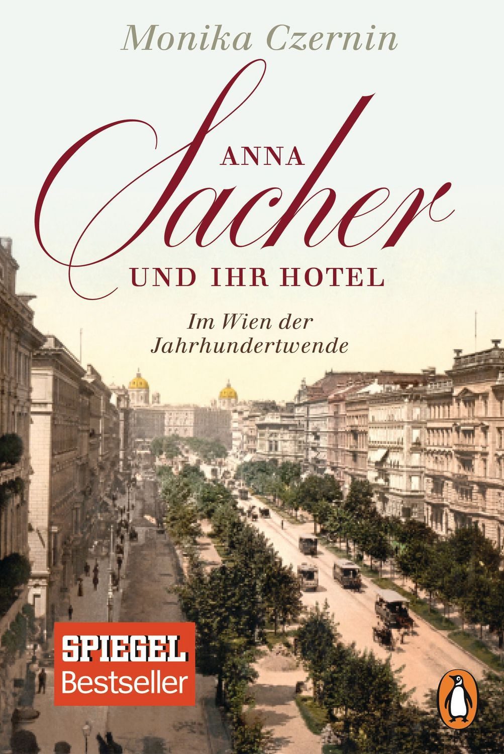 Anna Sacher und ihr Hotel / Monika Czernin