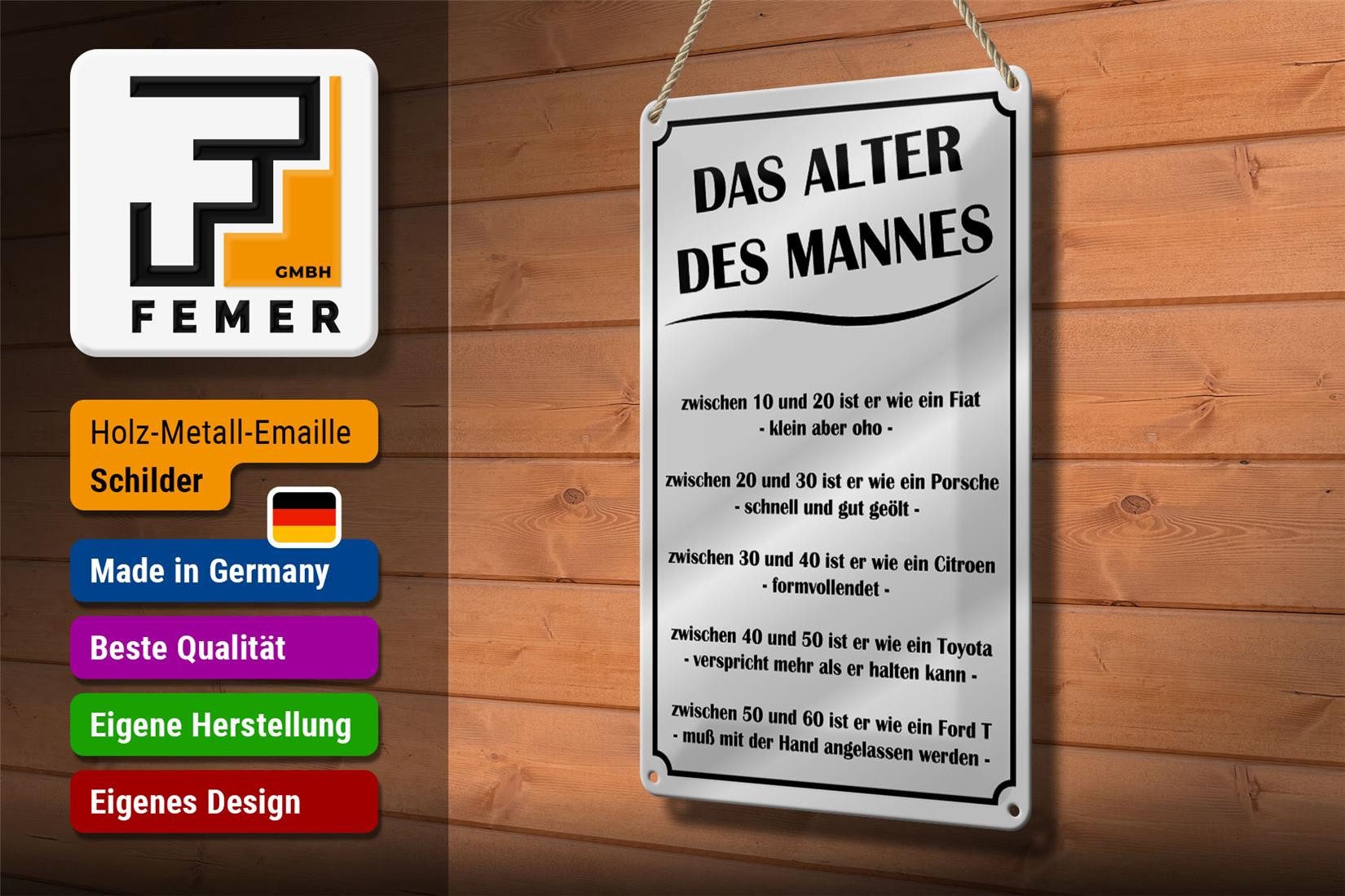 Femer GmbH Metallschild Spruch 20x30cm das Alter des Mannes, (1 St), gewölbte Oberfläche, abgerundete Ecken, umgeschlagene Kanten