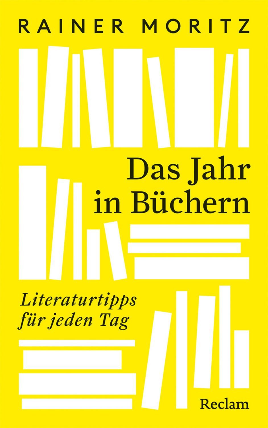 Das Jahr in Büchern. Literaturtipps für jeden Tag / Rainer Moritz