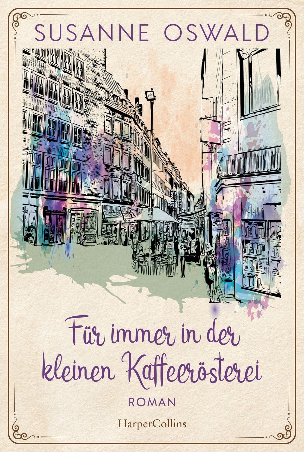 Für immer in der kleinen Kaffeerösterei / Susanne Oswald