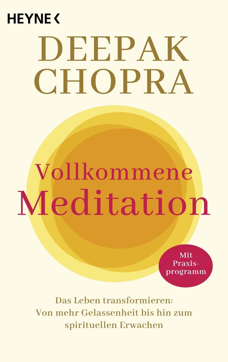 Ratgeber Vollkommene Meditation Das Leben transformieren: Von mehr Gelassenheit Deepak Chopra