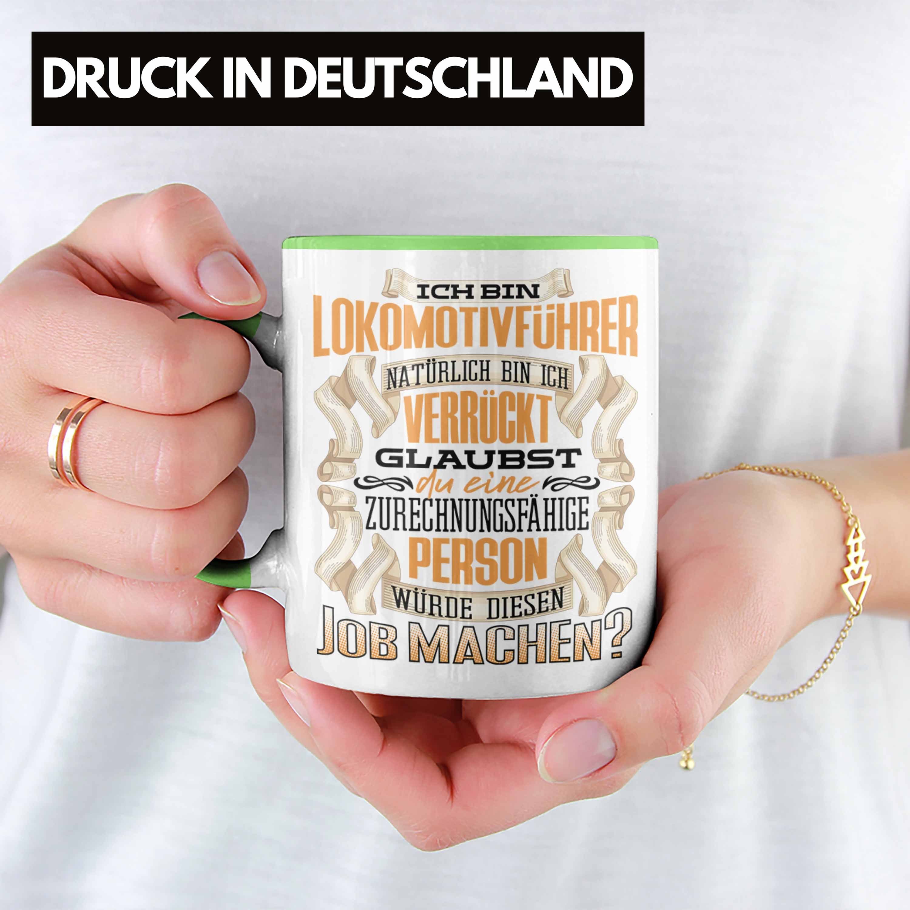 Lustige Lokomotivführer Geschenk - Tasse Grün Bin Trendation Tasse Trendation Geburtstag Ich