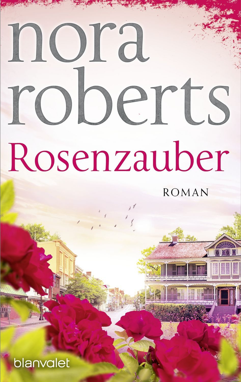 Belletristik Rosenzauber Roman Nora Roberts
