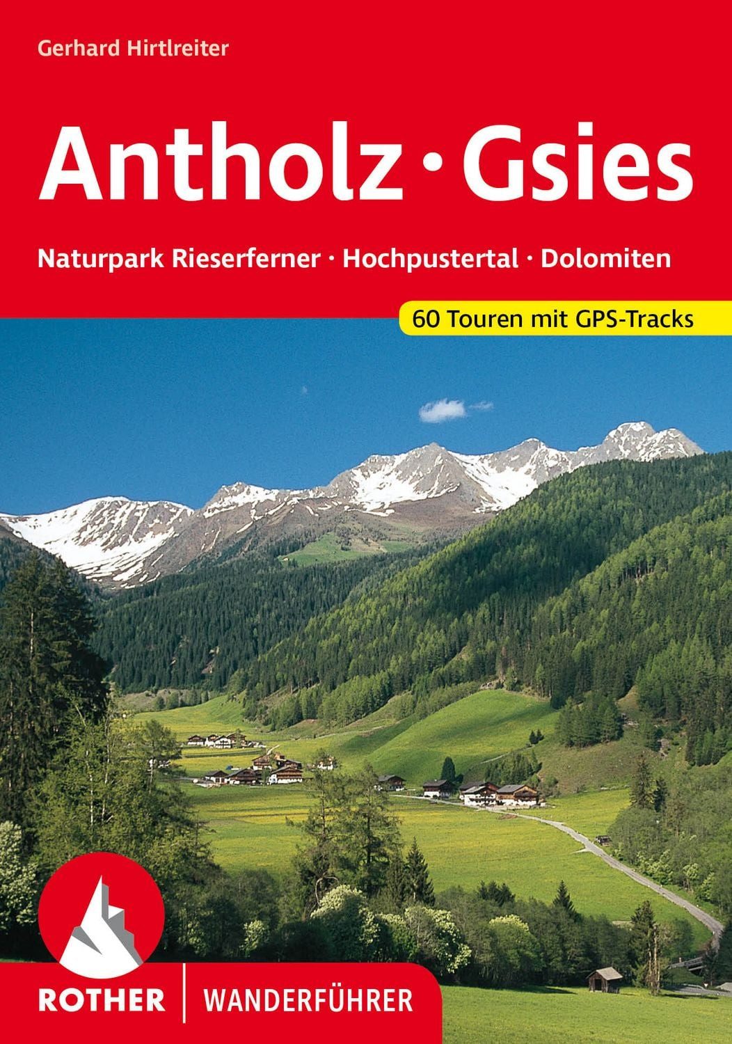 ROTHER Wanderführer Antholz - Gsies / Gerhard Hirtlreiter