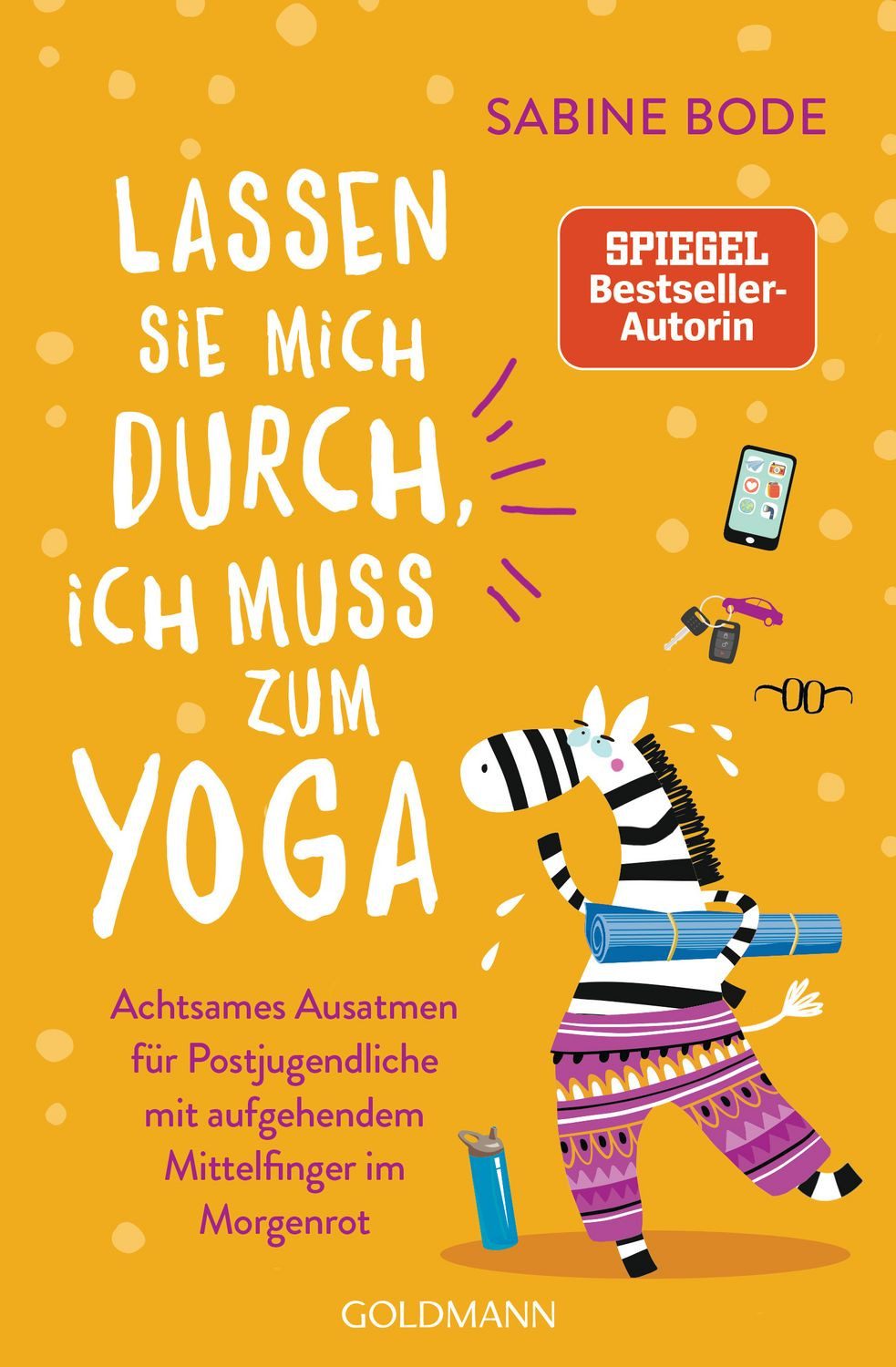 Ratgeber Lassen Sie mich durch, ich muss zum Yoga Achtsames Ausatmen für Postju Sabine Bode