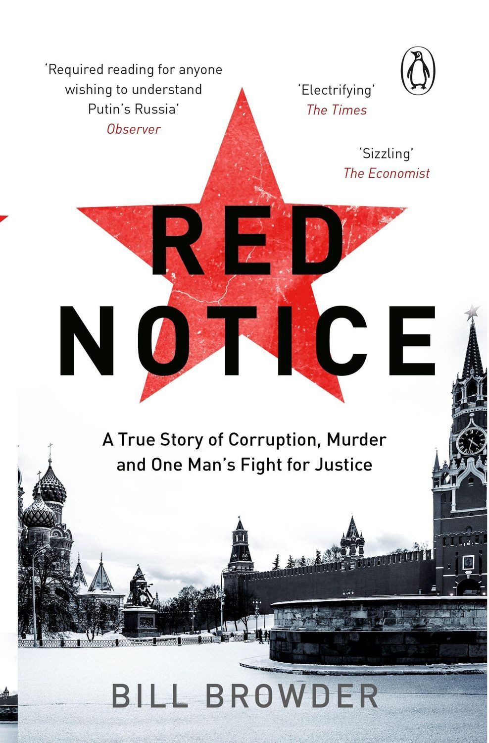 Red Notice / Bill Browder, A True Story of Corruption, Murder and how I became Putin's no. 1 enemy