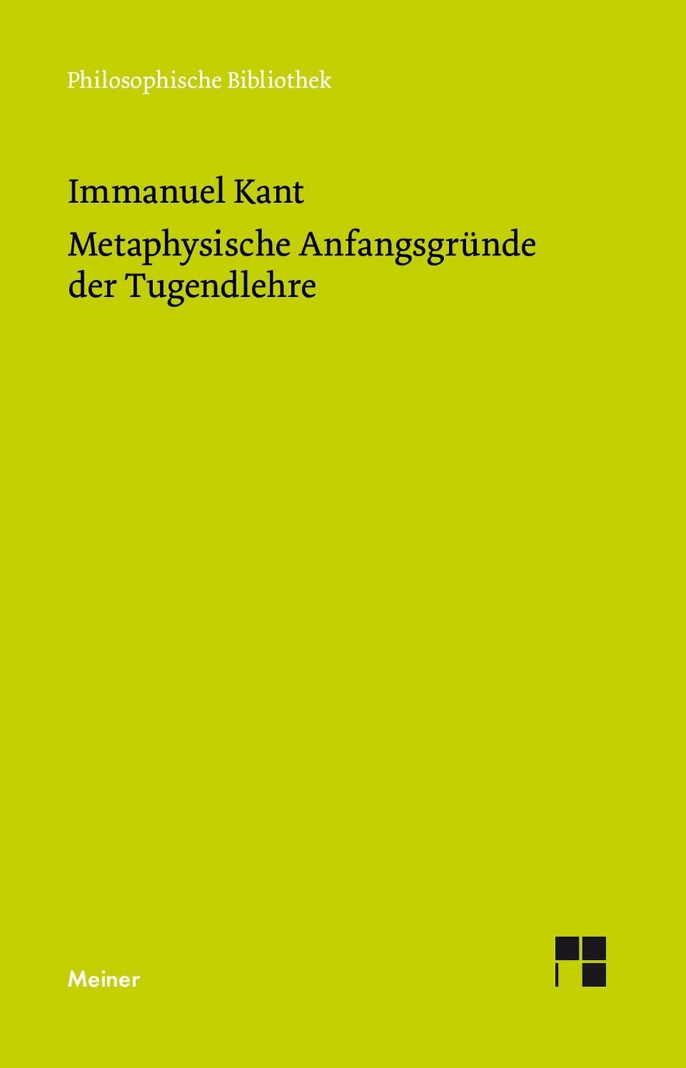 Metaphysische Anfangsgründe der Tugendlehre / Immanuel Kant, Metaphysik der Sitten. Zweiter Teil
