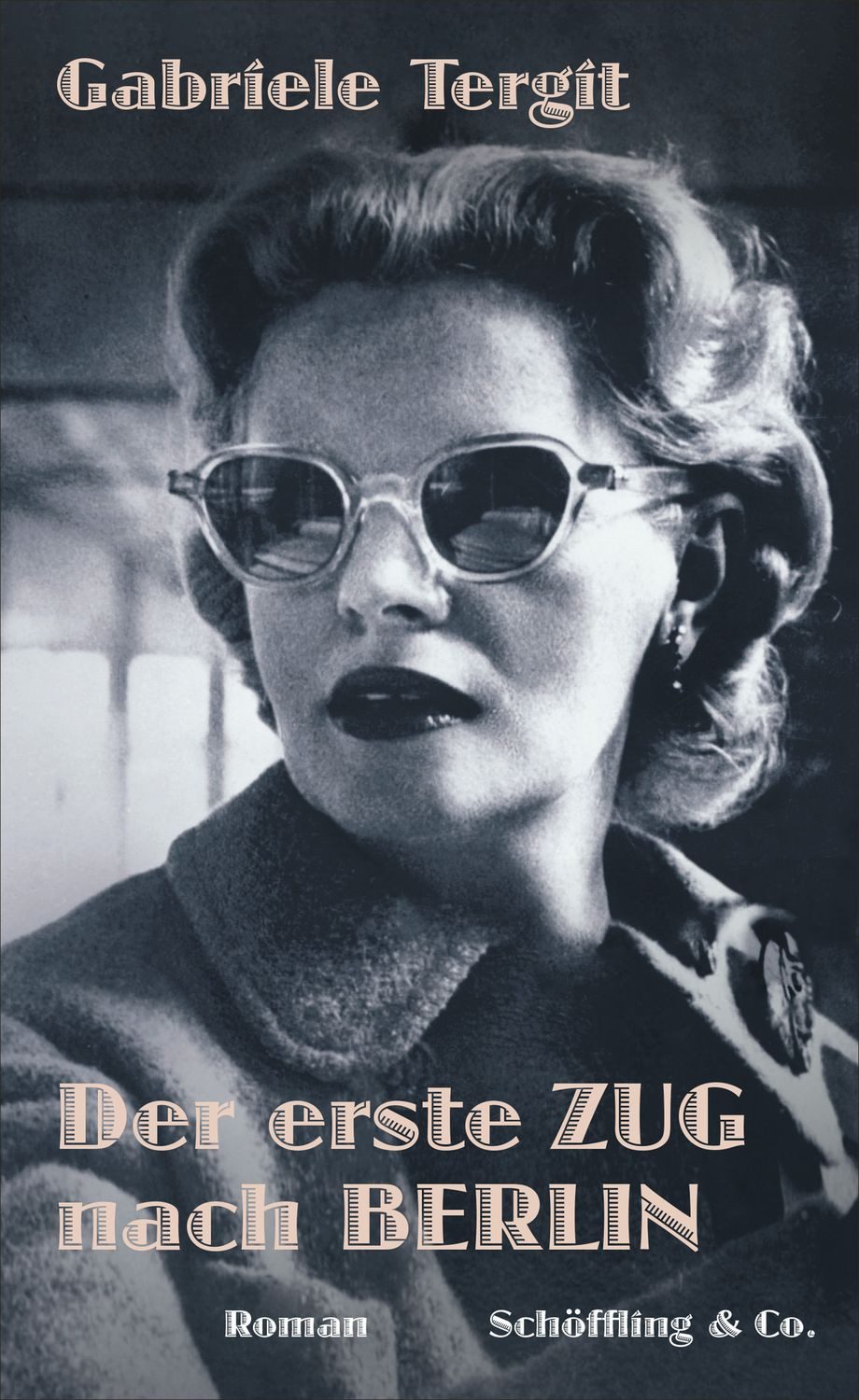Der erste Zug nach Berlin / Gabriele Tergit