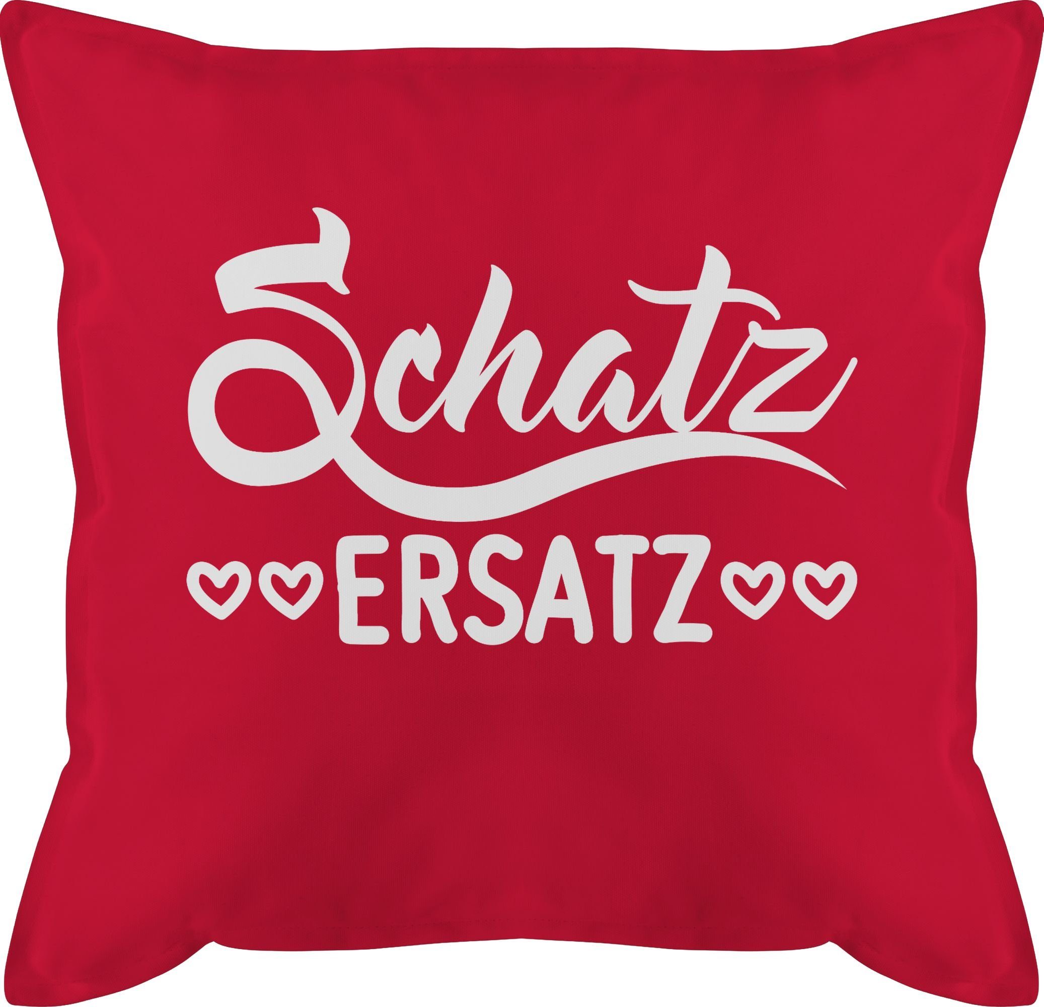 Shirtracer Dekokissen Schatzersatz - Geschenk für Frauen Schatz Ersatz Geschenke für Männer, Dekokissen Valentinstag Geschenk 3 Rot