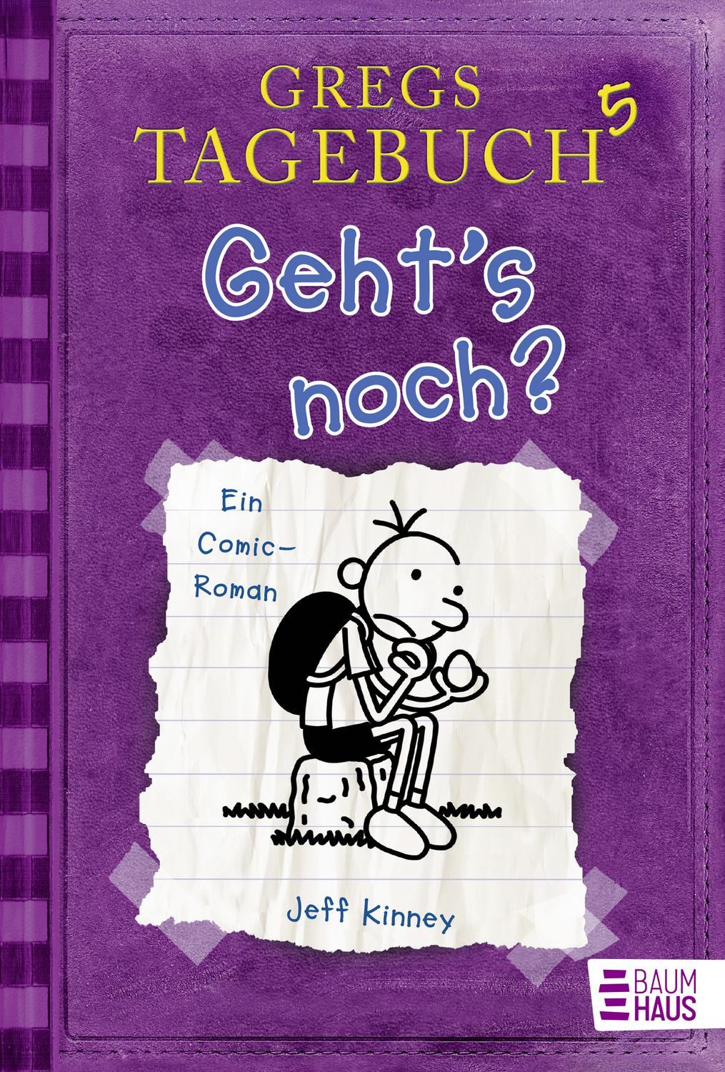 Geht's noch? / Gregs Tagebuch Band 5 Ein Comic-Roman / Jeff Kinney, Ein Comic-Roman