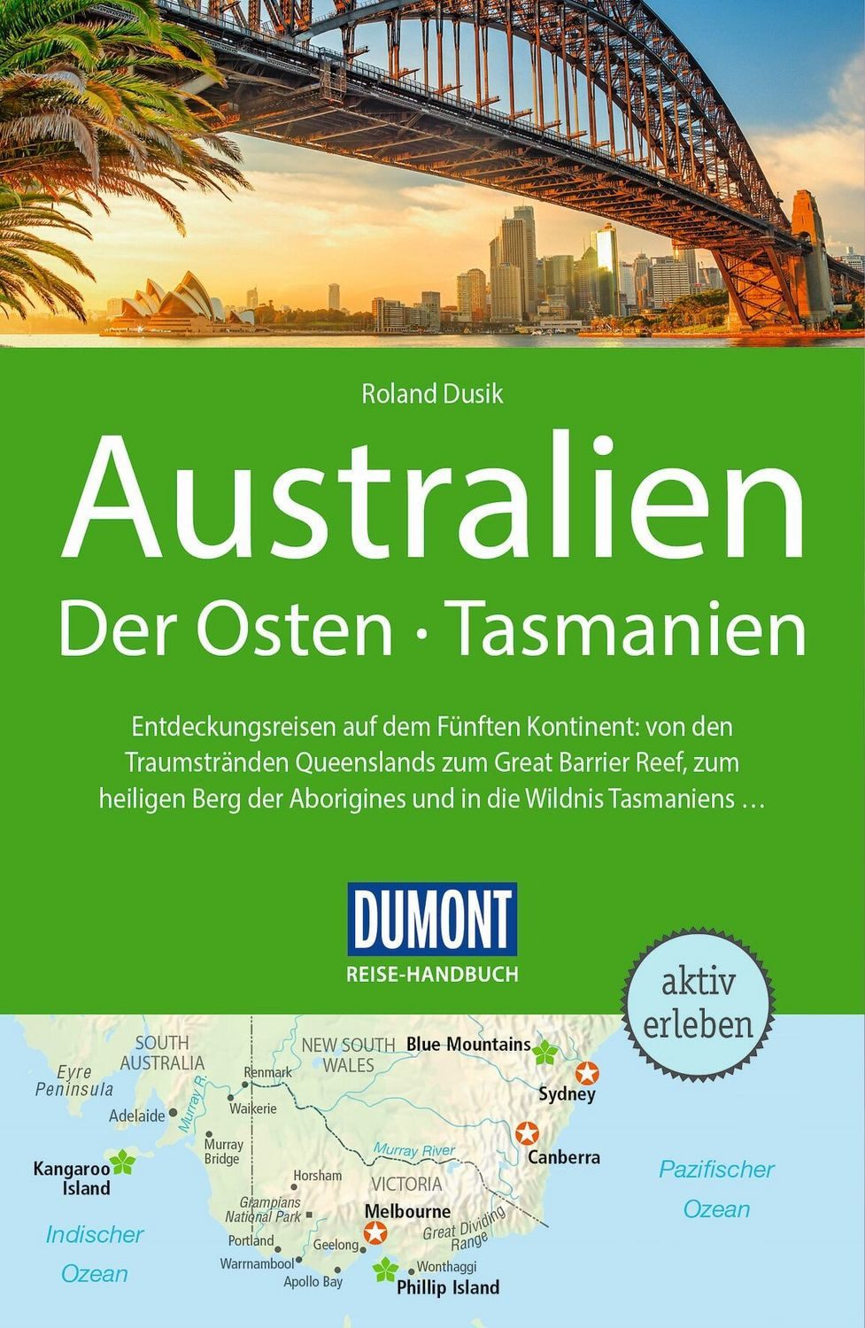 DUMONT Reise-Handbuch Reiseführer Australien, Der Osten und Tasmanien / Roland Dusik