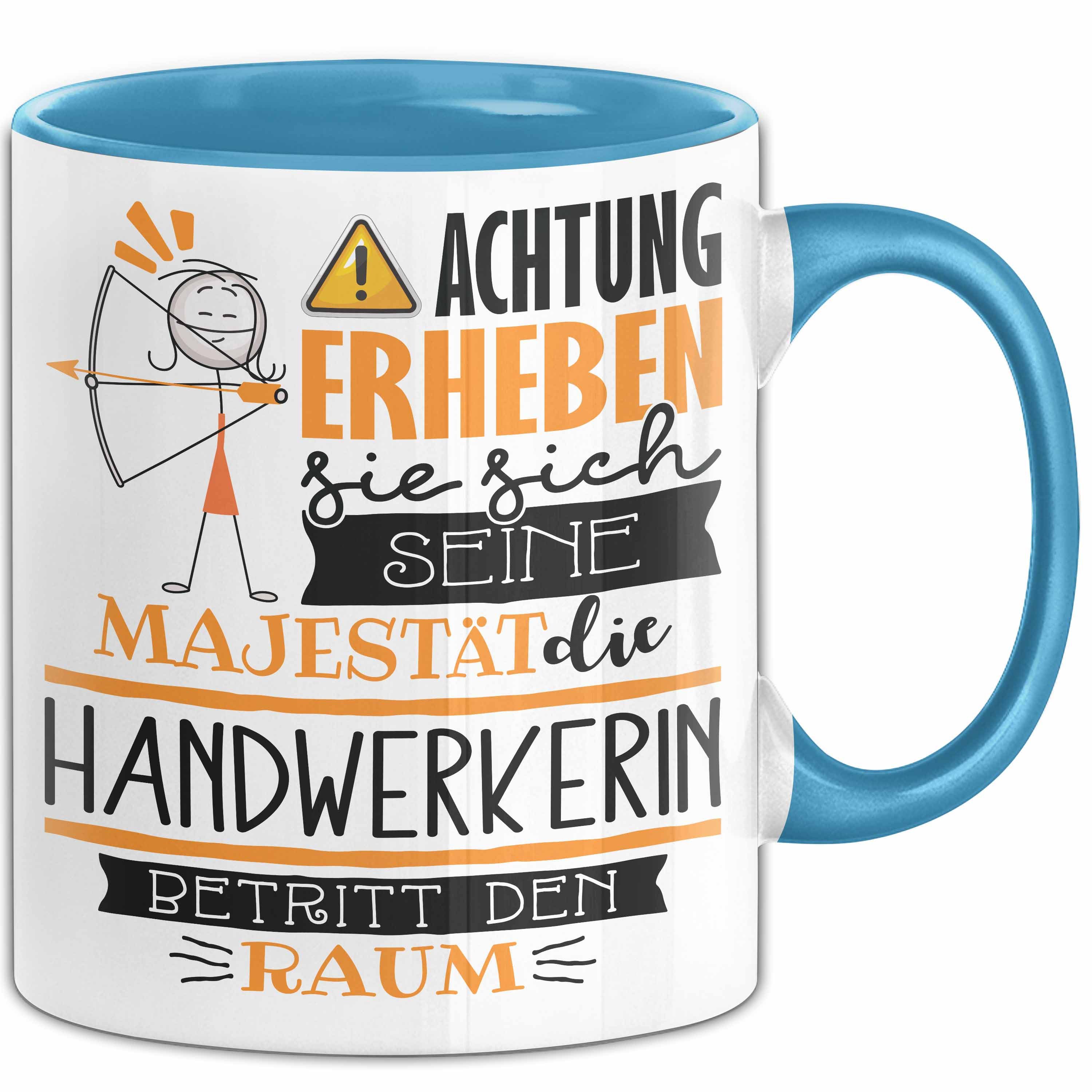 Trendation Tasse Handwerkerin Tasse Geschenk Lustiger Spruch Bitte Erheben Sie Sich S
