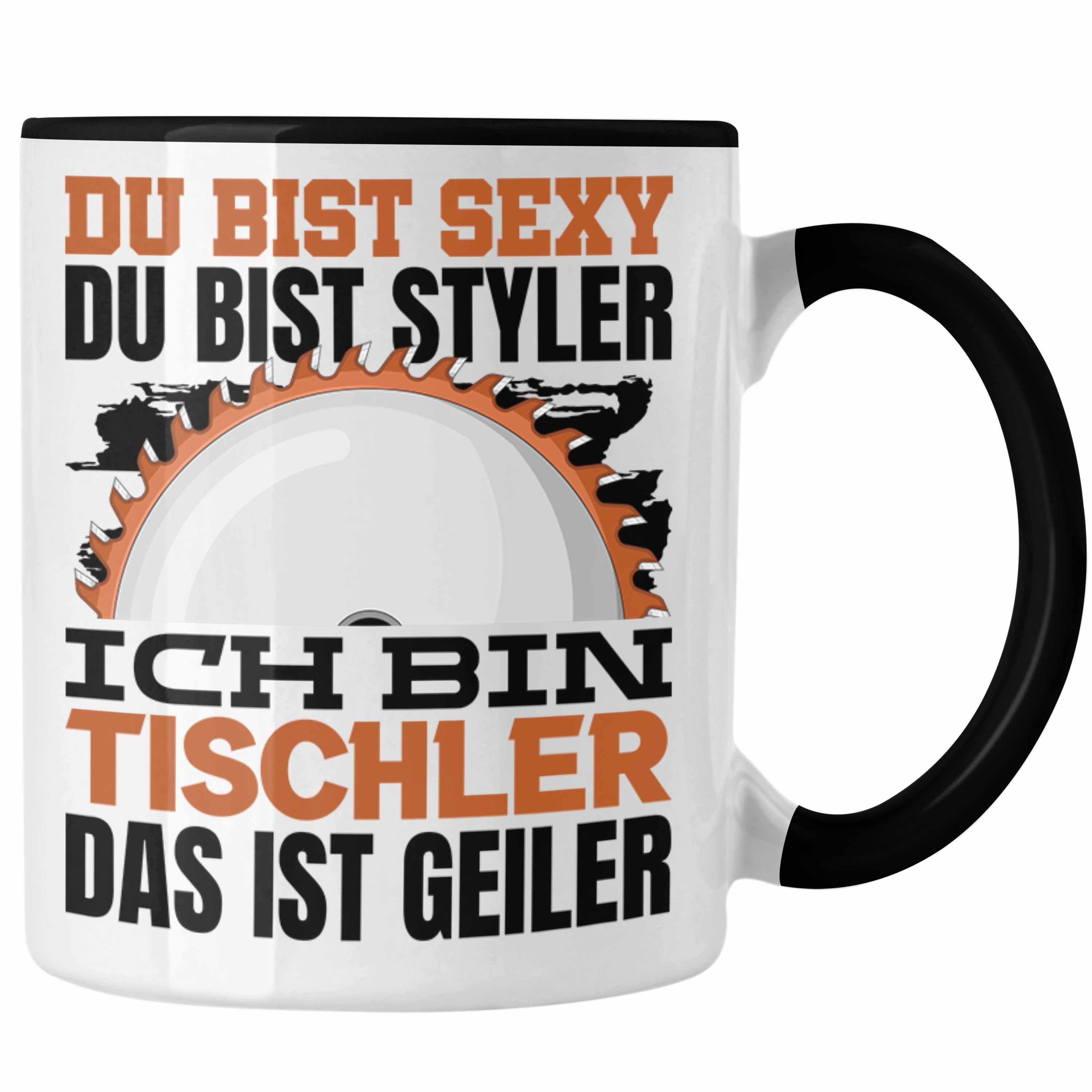 Trendation Tasse Tischler Tasse Geschenk Du Bist Sexy Styler Kaffeetasse Geschenkidee M Schwarz