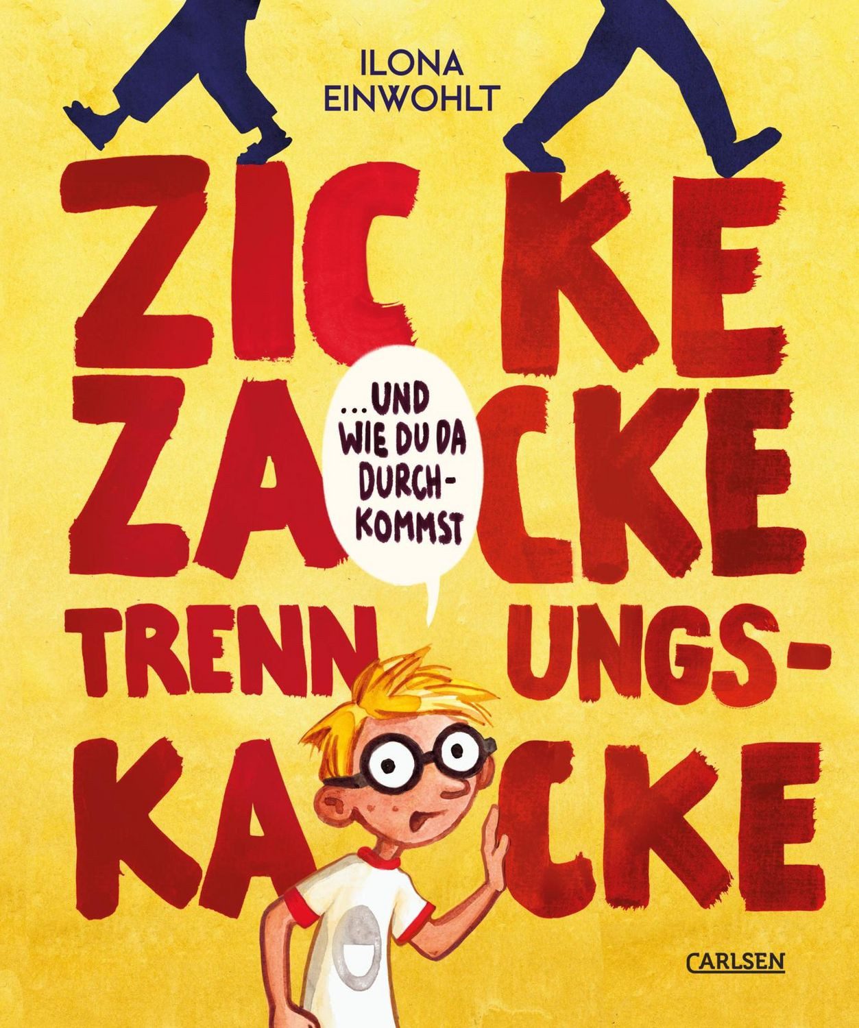 Zicke zacke Trennungskacke – und wie du da durchkommst / Ilona Einwohlt