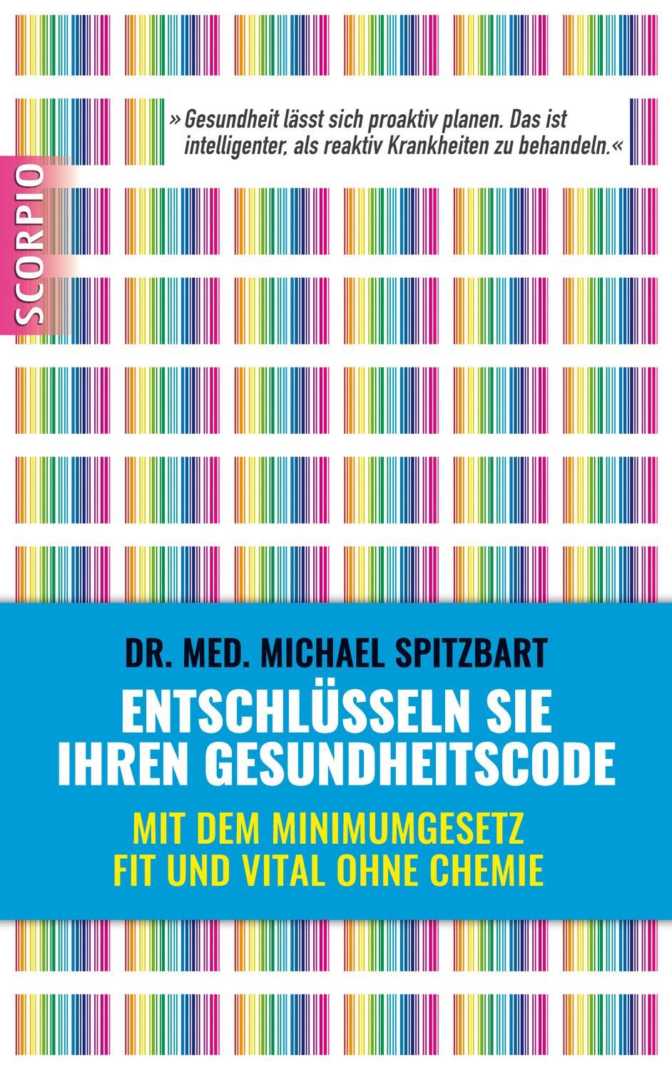 Entschlüsseln Sie Ihren Gesundheitscode Mit dem Minimumgesetz fit und / Michael Spitzbart