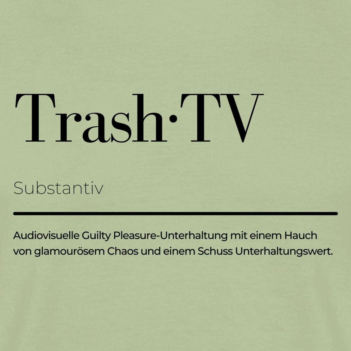 Spreadshirt T-Shirt Trash TV Definition Guilty Pleasure Reality TV Männer T-Shirt (1-tlg)