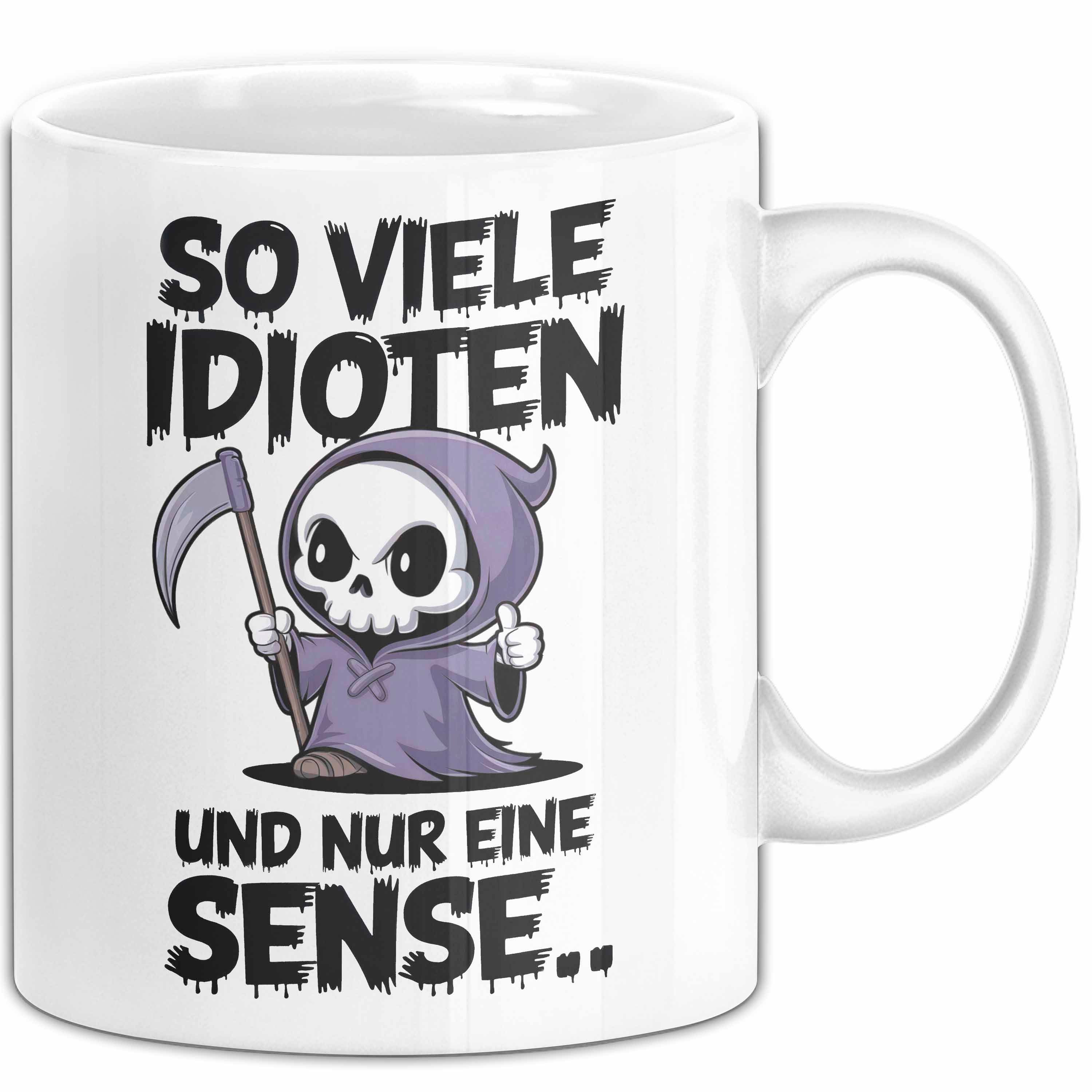 Trendation Tasse Sensenmann Tasse Geschenk Lustige Geschenkidee Spruch So Viele Idioten, Keramik