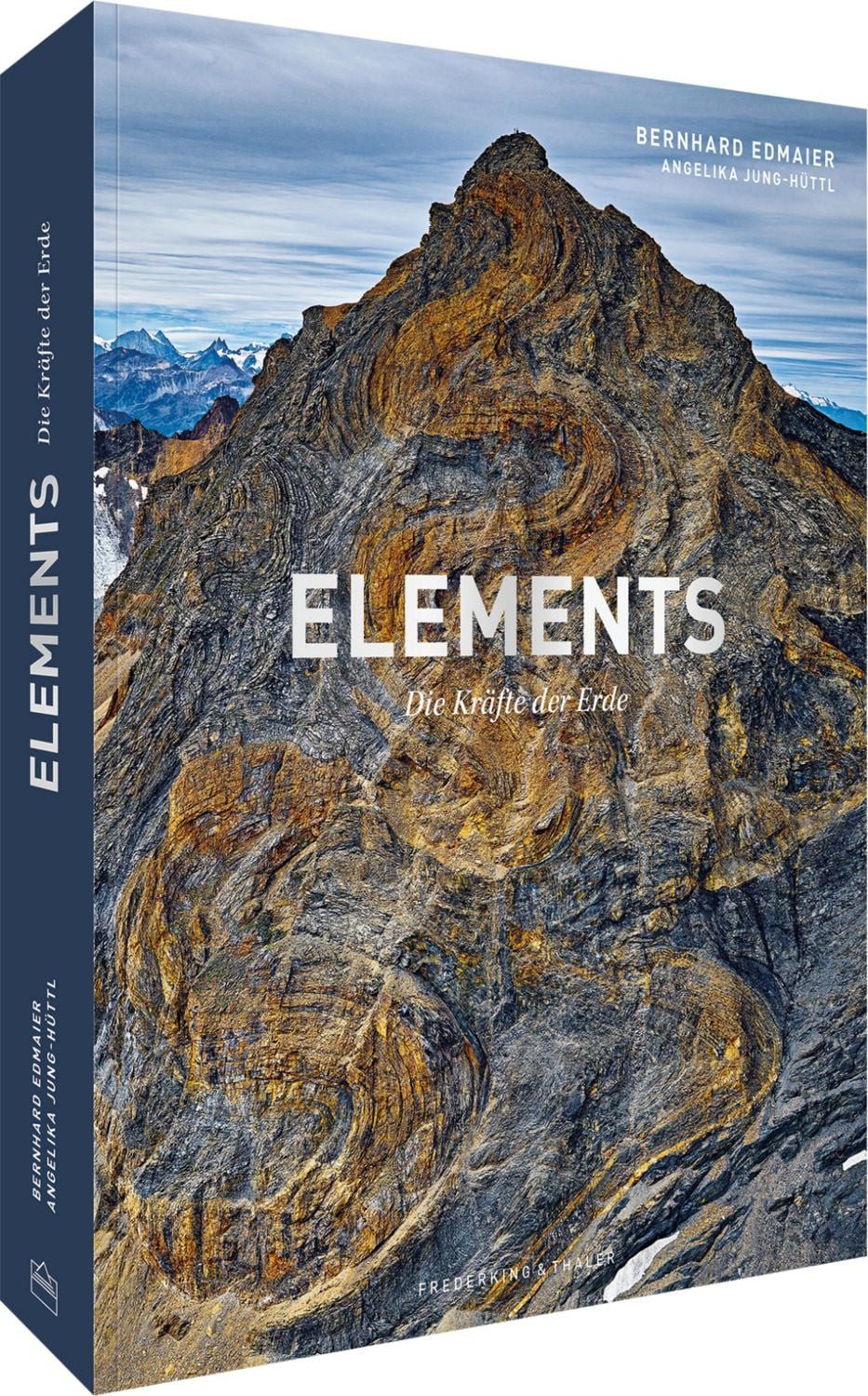 Elements / Bernhard Edmaier, Angelika Jung-Hüttl, Die Kräfte der Erde
