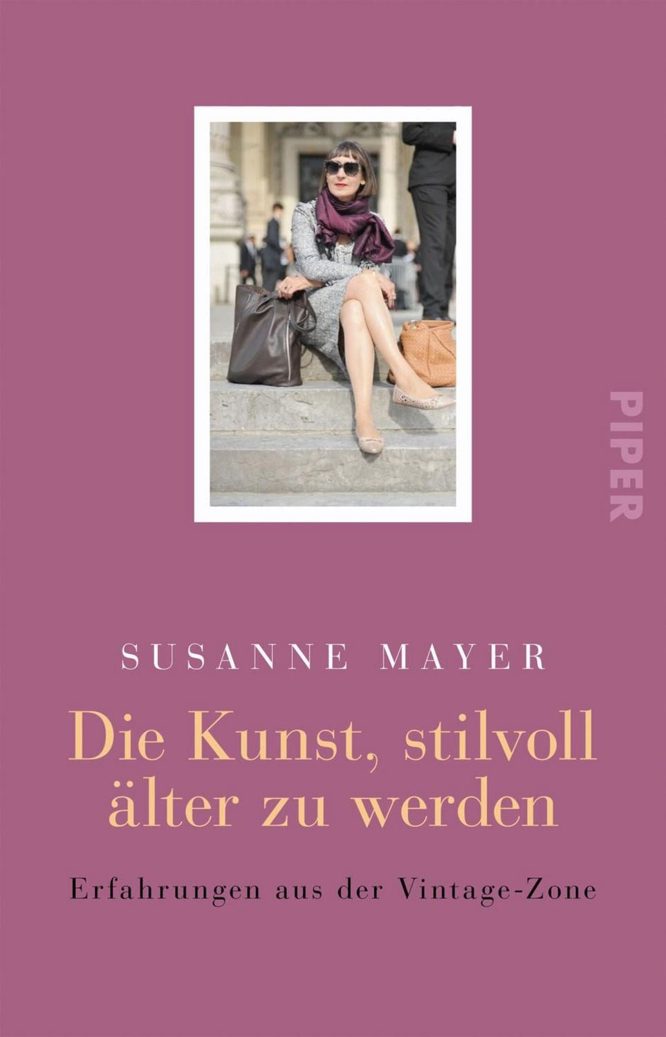 Die Kunst, stilvoll älter zu werden / Susanne Mayer, Erfahrungen aus der Vintage-Zone