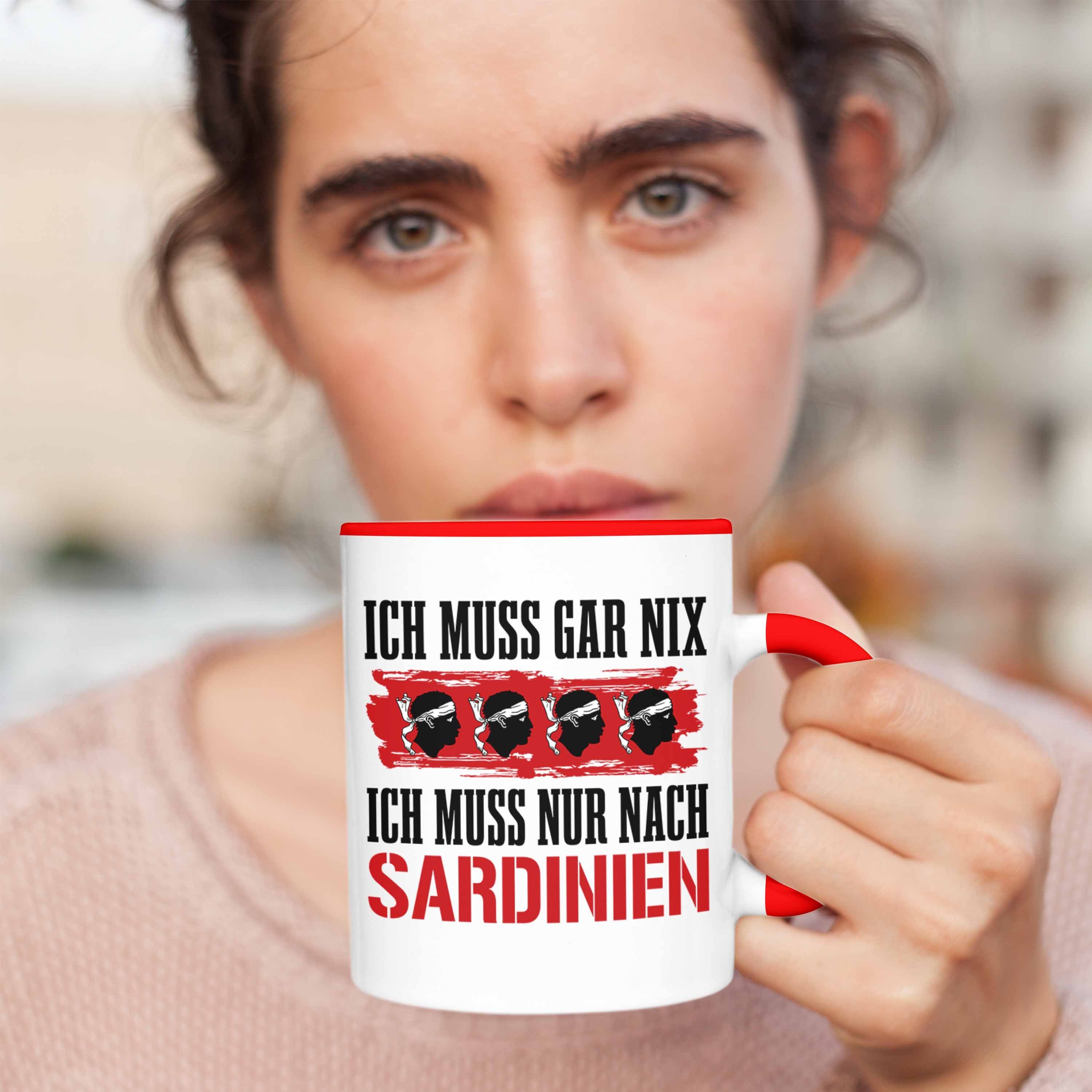 Sardinien Trendation Ich Sardinien Muss Gar Tasse Muss Geschenk Nach Nur Nix Rot Ich Tasse