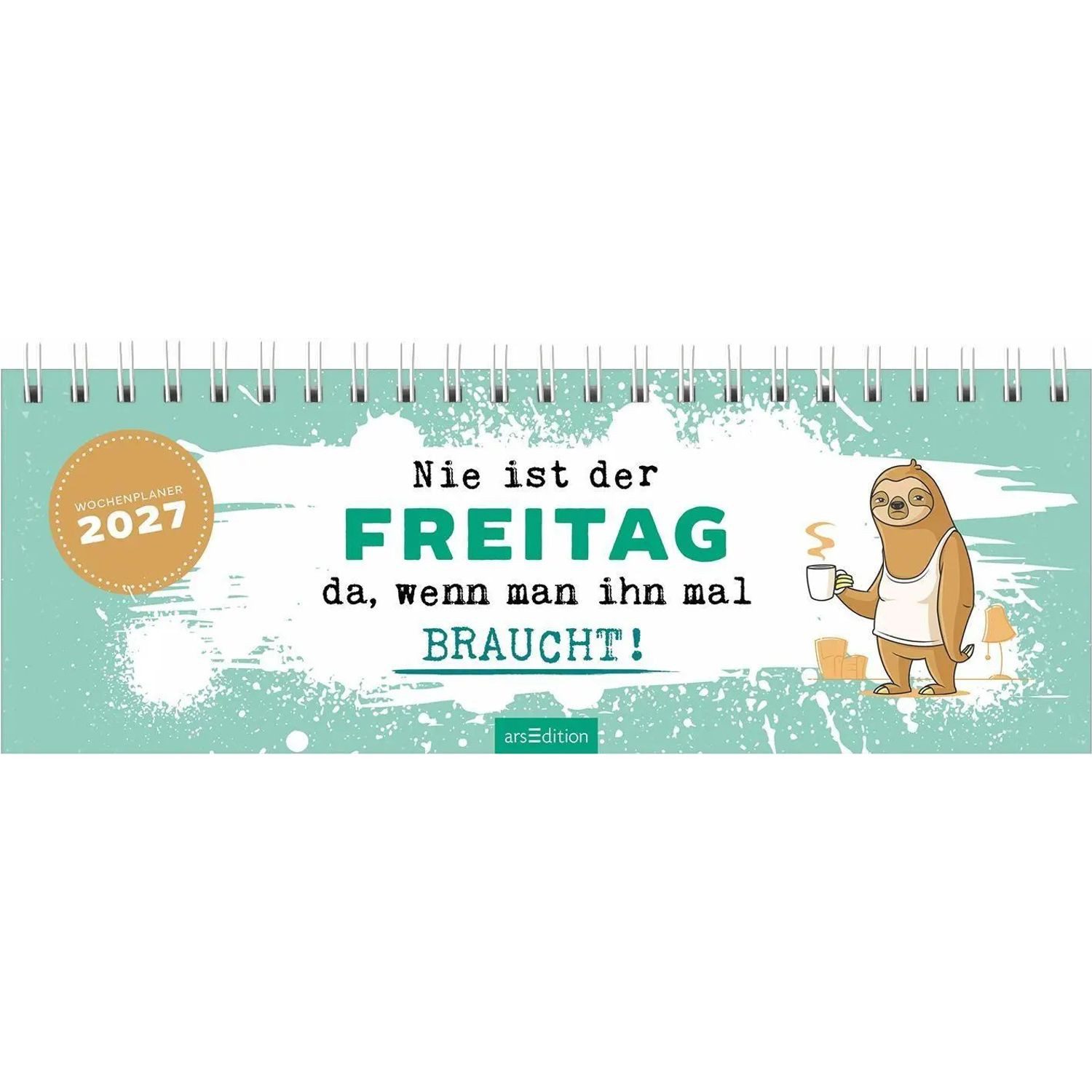 Ars Edition Tischkalender Tischkalender Nie ist der Freitag da, wenn man ihn braucht! 2027