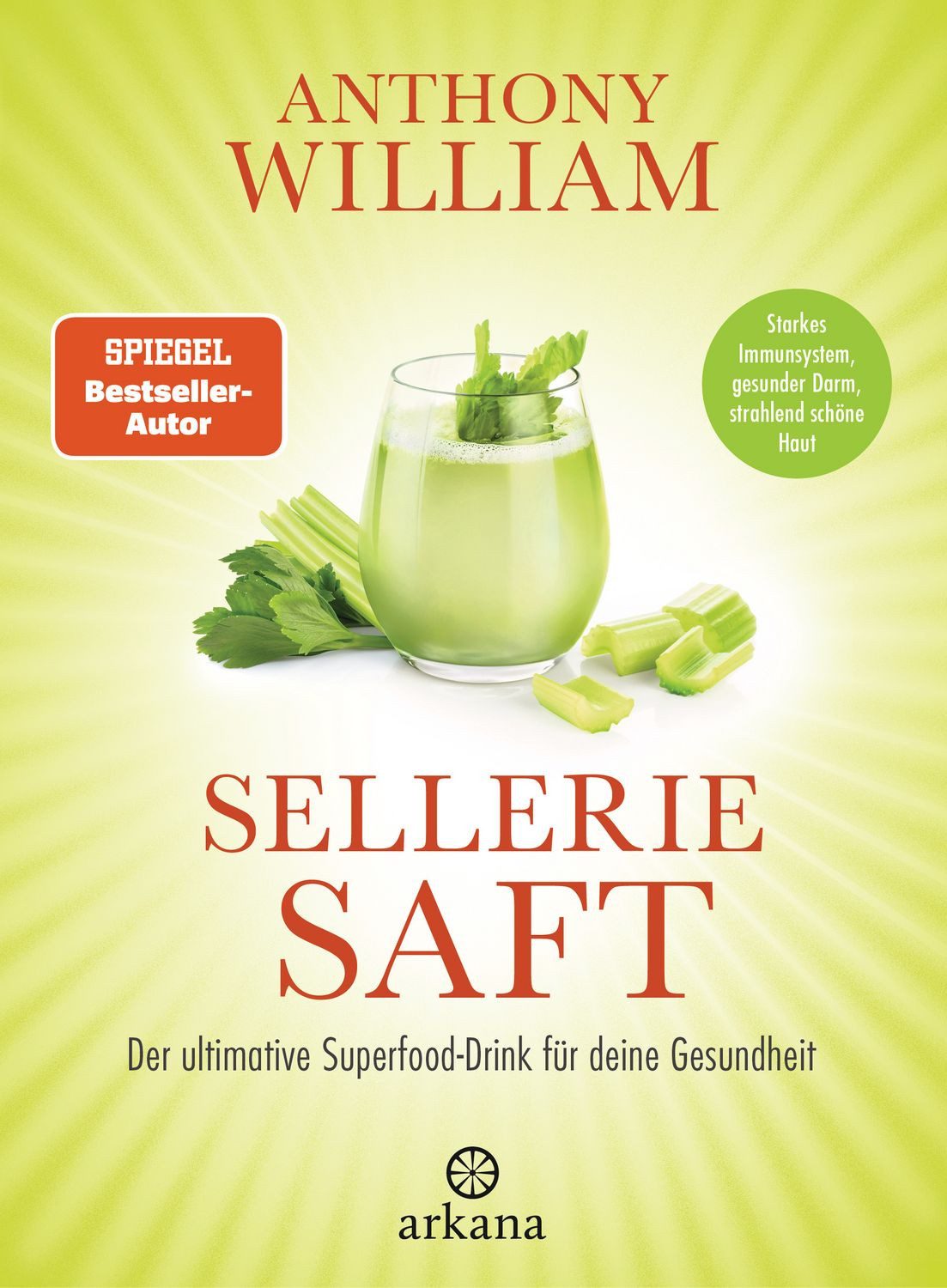 Ratgeber Selleriesaft Der ultimative Superfood-Drink für deine Gesundheit - Sta Anthony William