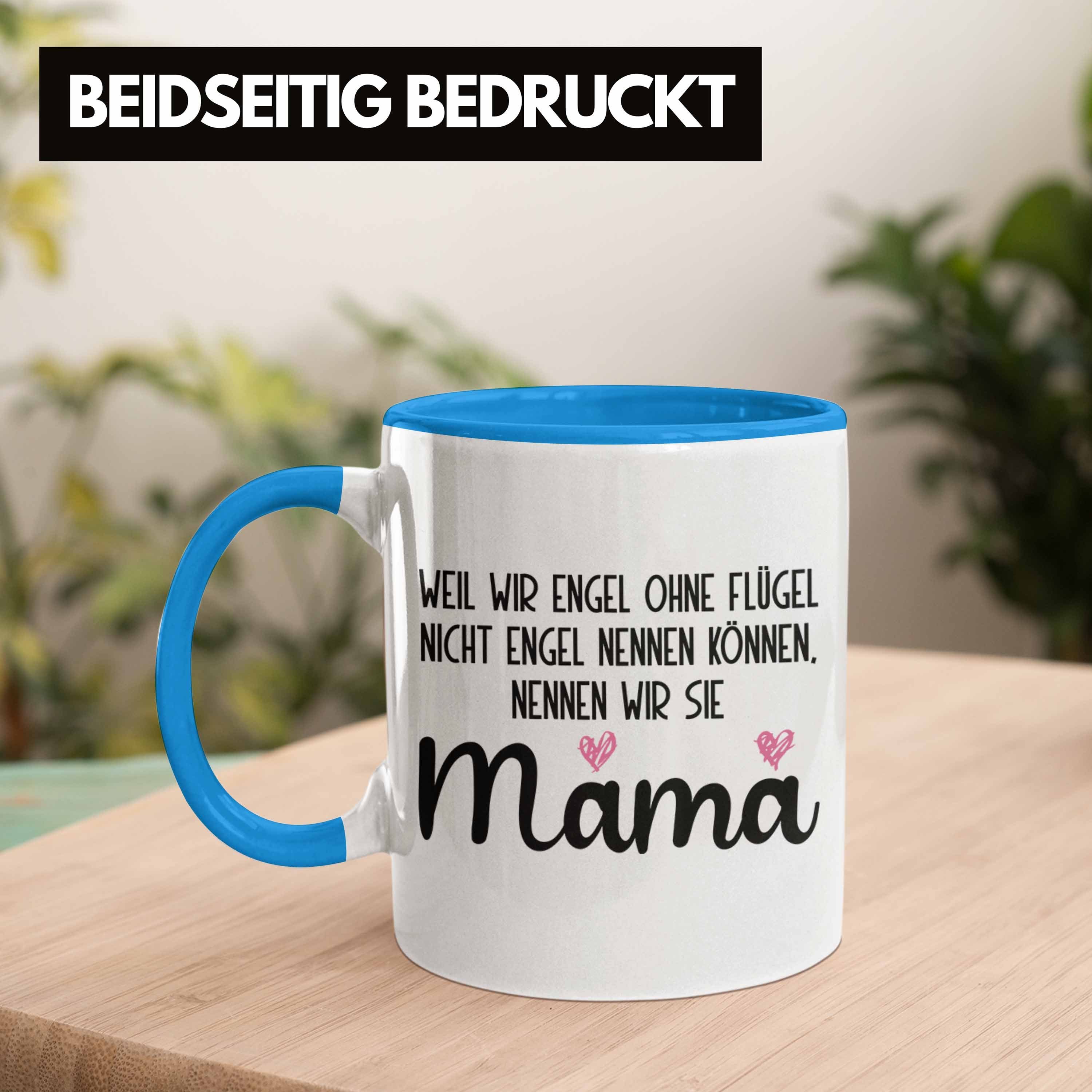 Trendation Tasse Trendation - Tasse Mutter Geschenk Blau Lustig Muttertagsgeschenk Weihnachten Tochter zum Muttertag Geburtstag Geschenke Engel Kaffeetasse Ohne von Mama Flügel