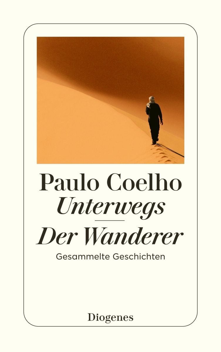 Unterwegs / Der Wanderer / Paulo Coelho, Gesammelte Geschichten