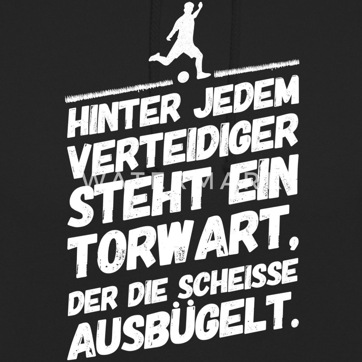 Spreadshirt Hoodie Hinter Jedem Verteidiger Steht Ein Torwart Fußball Unisex Hoodie (1-tlg)