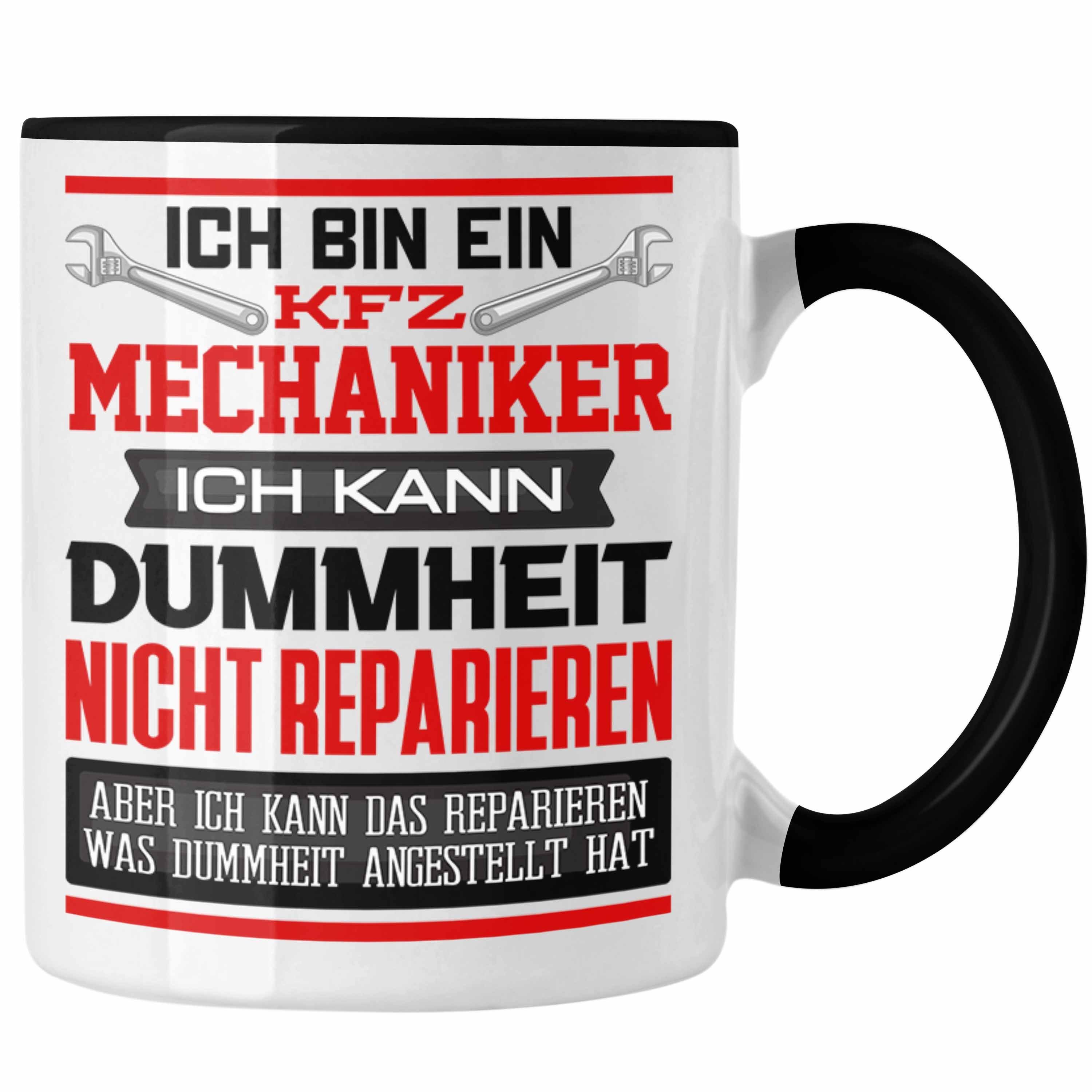 Trendation Tasse KFZ Mechaniker Tasse Geschenk Lustiger Spruch Ich Bin KFZ Mechaniker A Schwarz