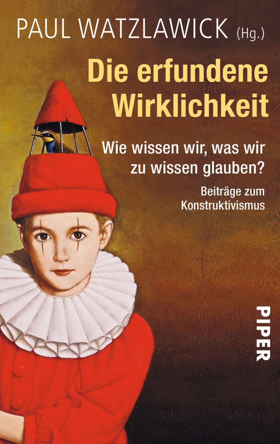 Die erfundene Wirklichkeit / Paul Watzlawick