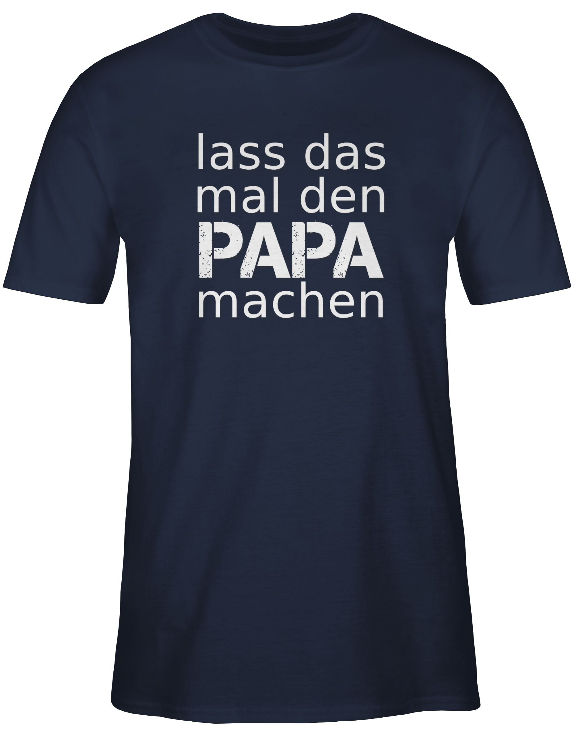 Shirtracer T-Shirt Lass das mal den Papa machen Papa