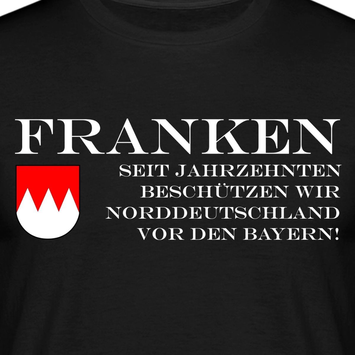 T-Shirt Franken Seit Jahrzehnten Anti Bayern Männer T-Shirt