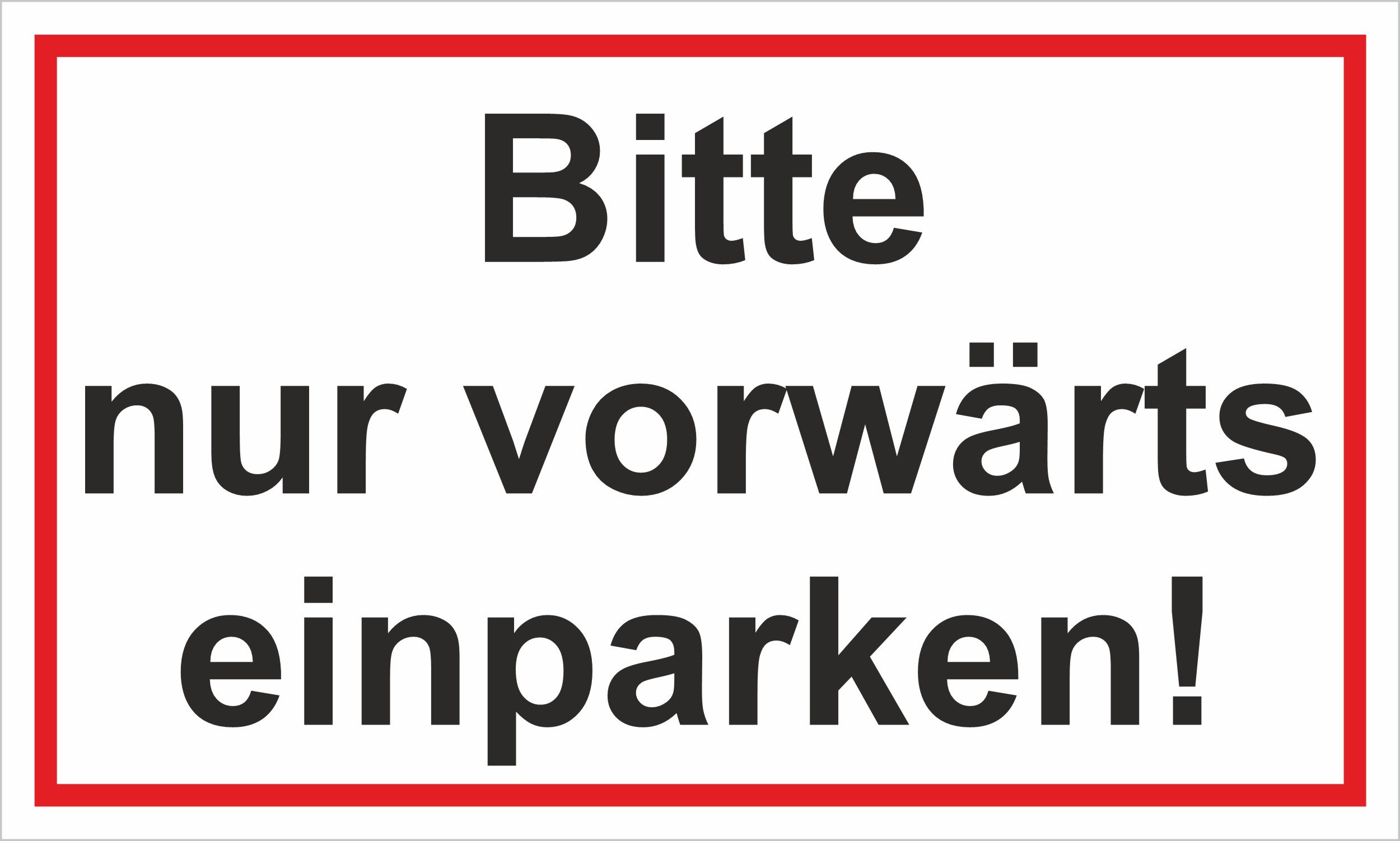 Hermann Schütz Hinweisschild Bitte nur vorwärts einparken! 150 x 250 mm Kunststoff, (1 St)