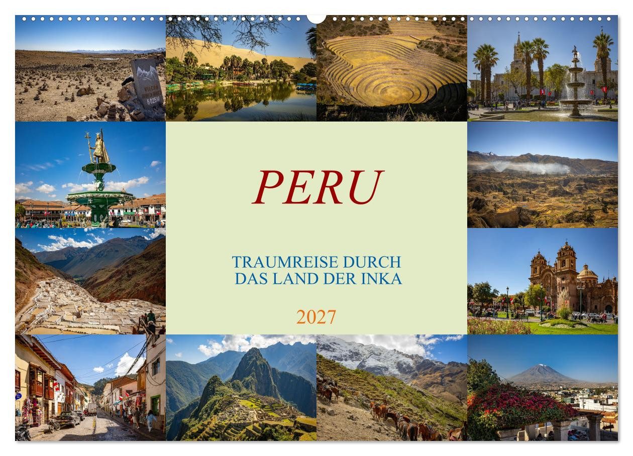 CALVENDO Wandkalender Peru - Traumreise durch das Land der Inka (Wandkalender 2027 DIN A2 qu