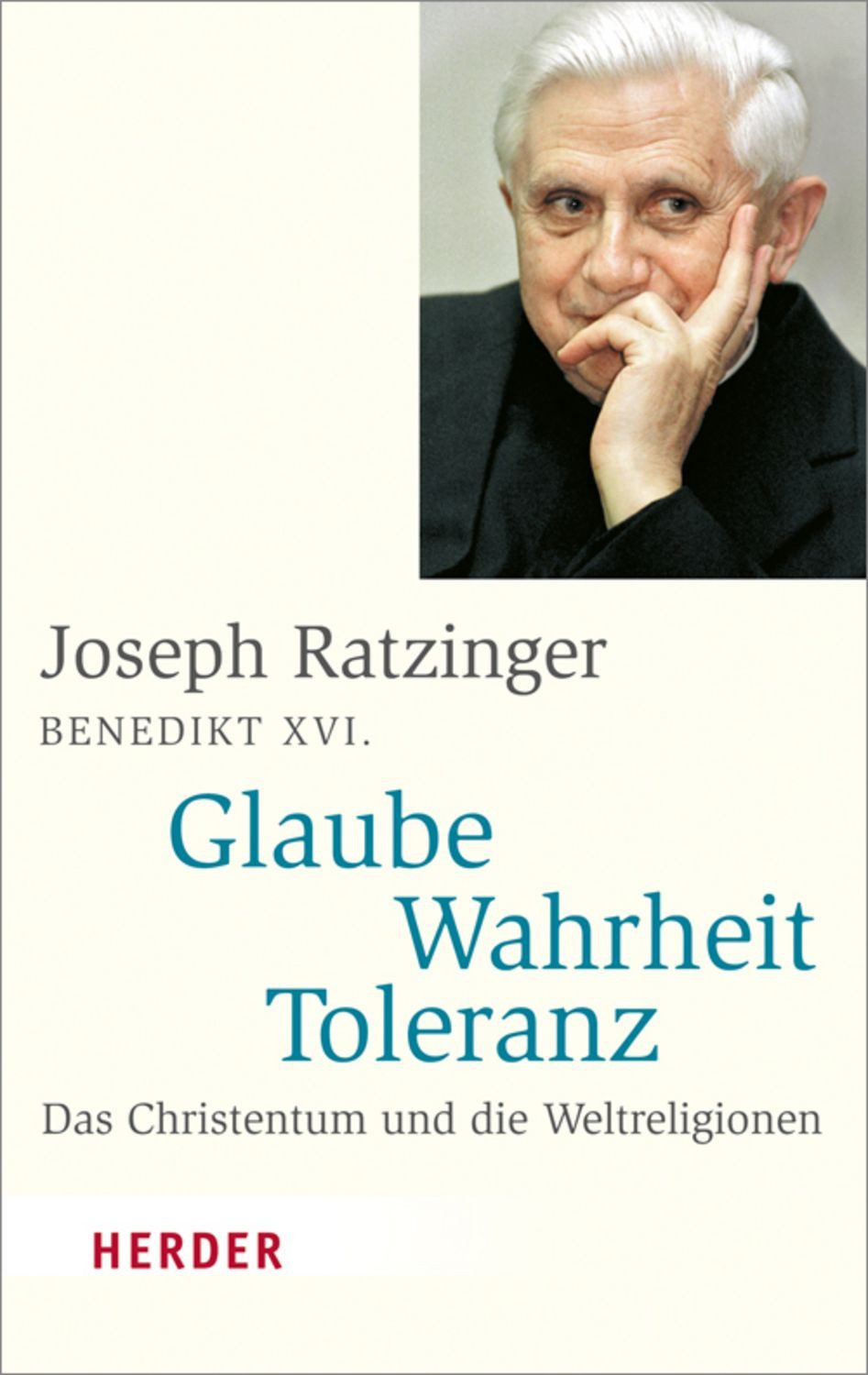 Glaube - Wahrheit - Toleranz / Joseph Ratzinger