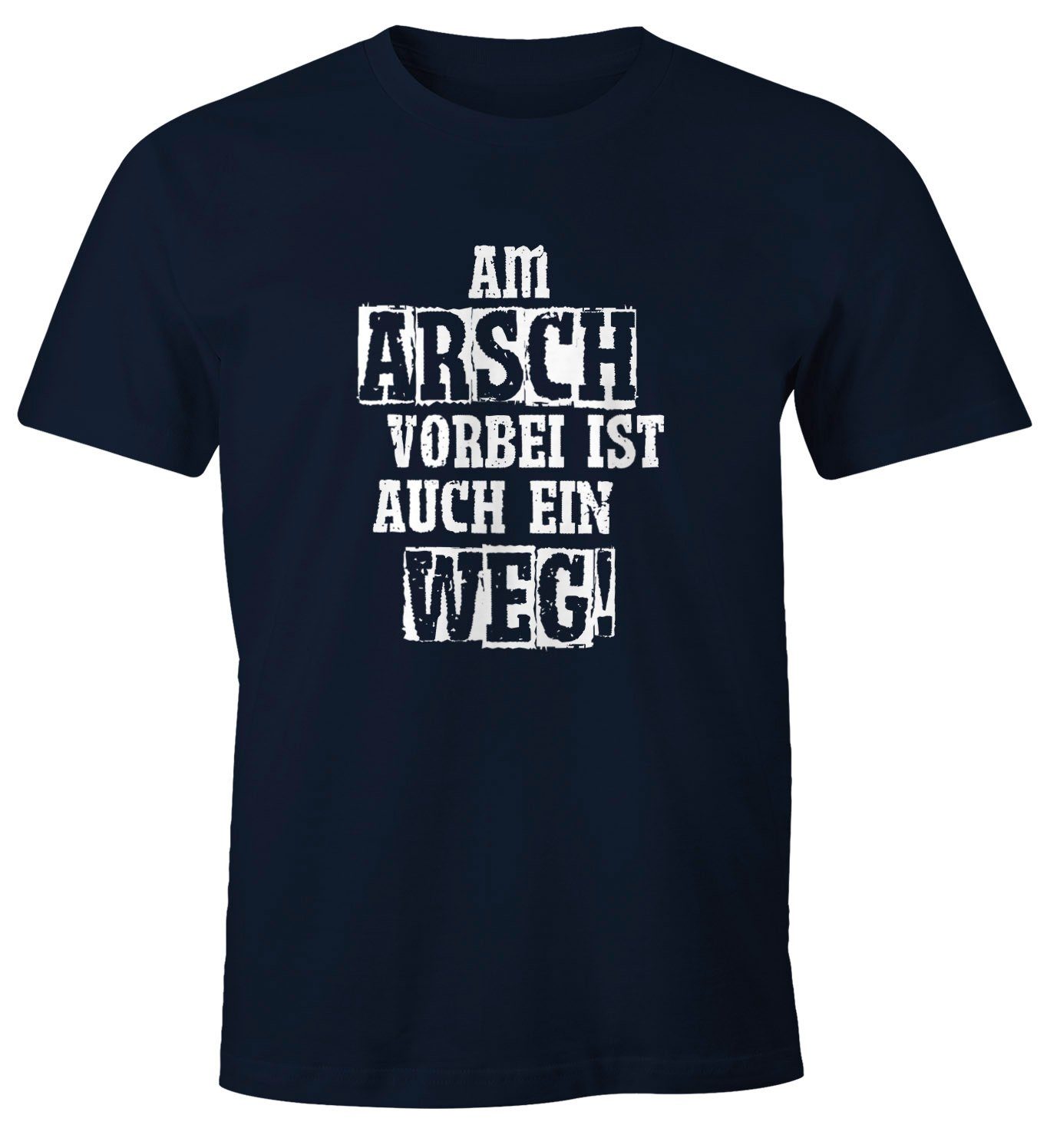 MoonWorks Print-Shirt Herren T-Shirt Am Arsch vorbei ist auch ein Weg Spruch Fun-Shirt Moonworks® mit Print navy