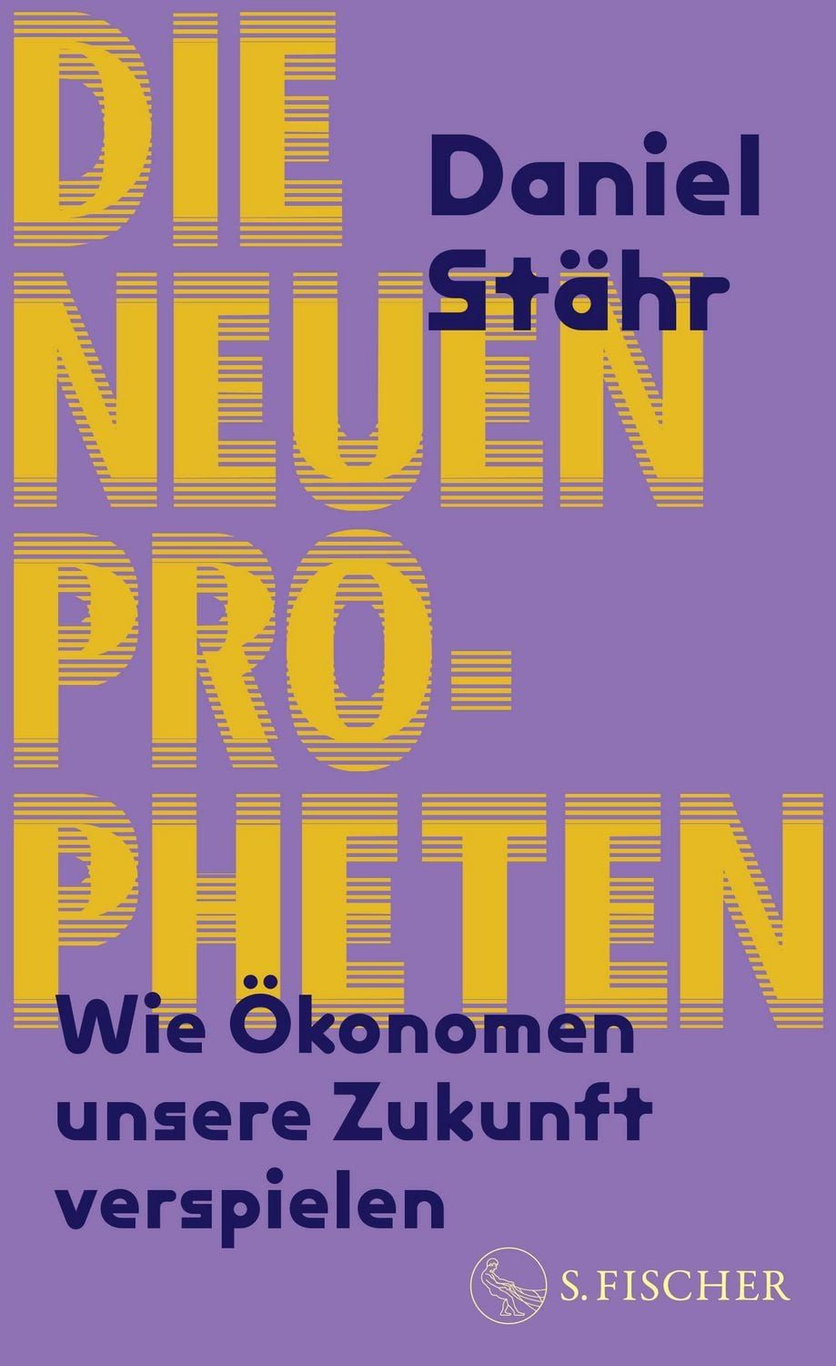 Die neuen Propheten / Daniel Stähr