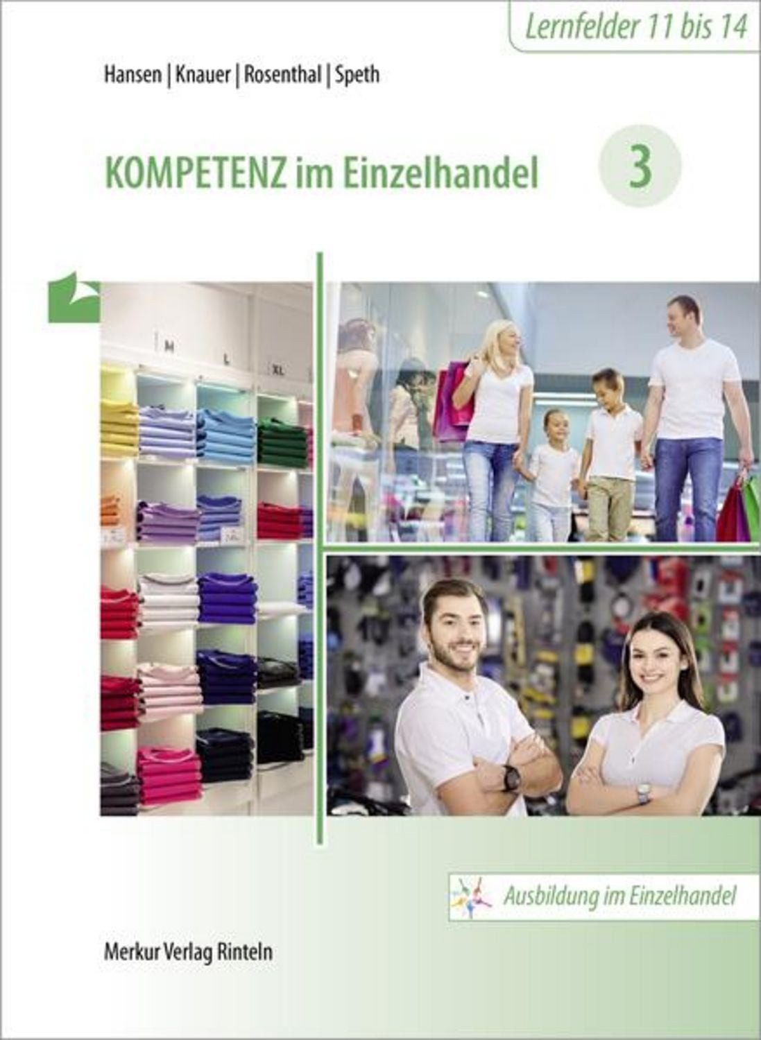 Kompetenz im Einzelhandel 3 / Sandra Hansen, Sabine Knauer, Tatjana Rosenthal, Hermann Speth
